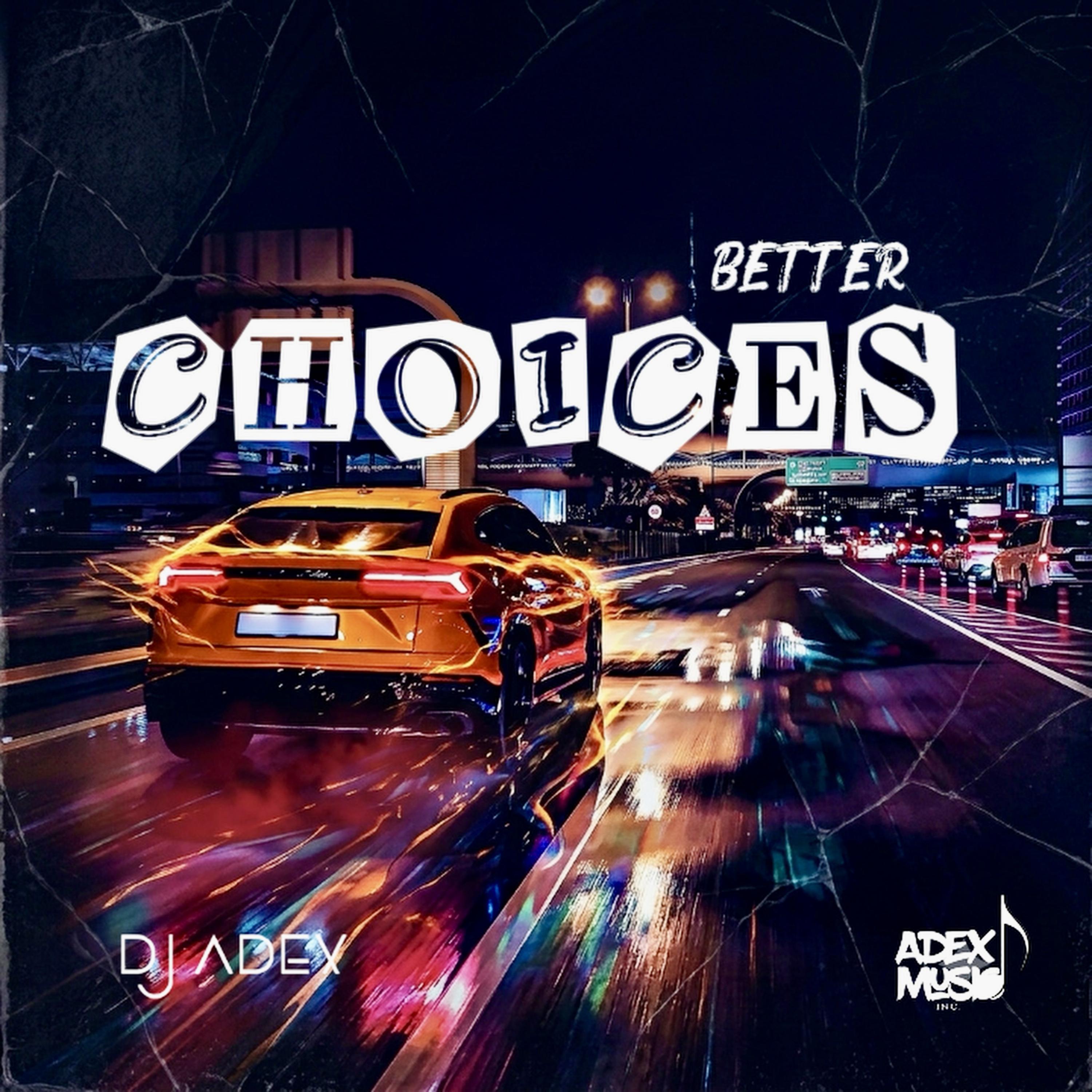Better Choices by Dj Adex cover art
