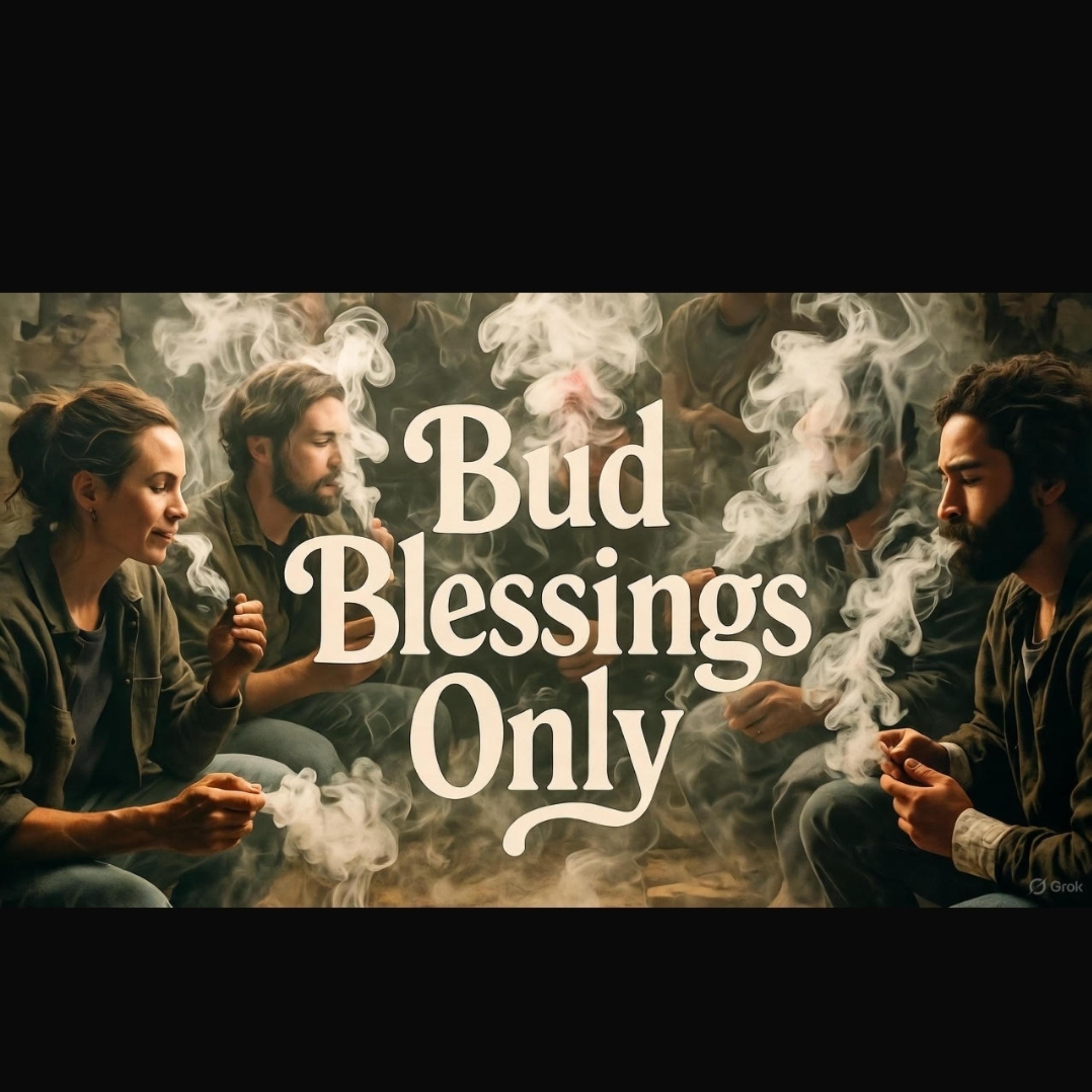 Bud Blessings Only artwork