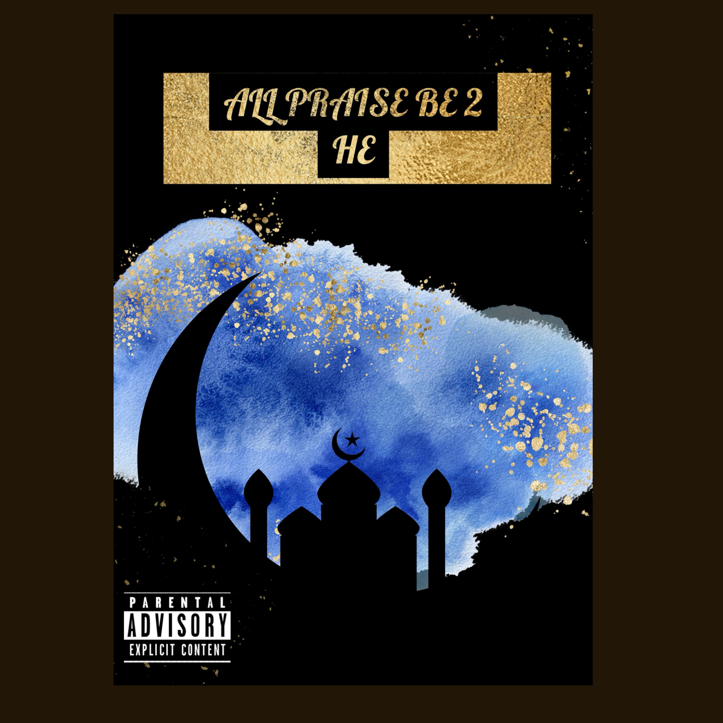 ALL PRAISE BE 2 HE artwork