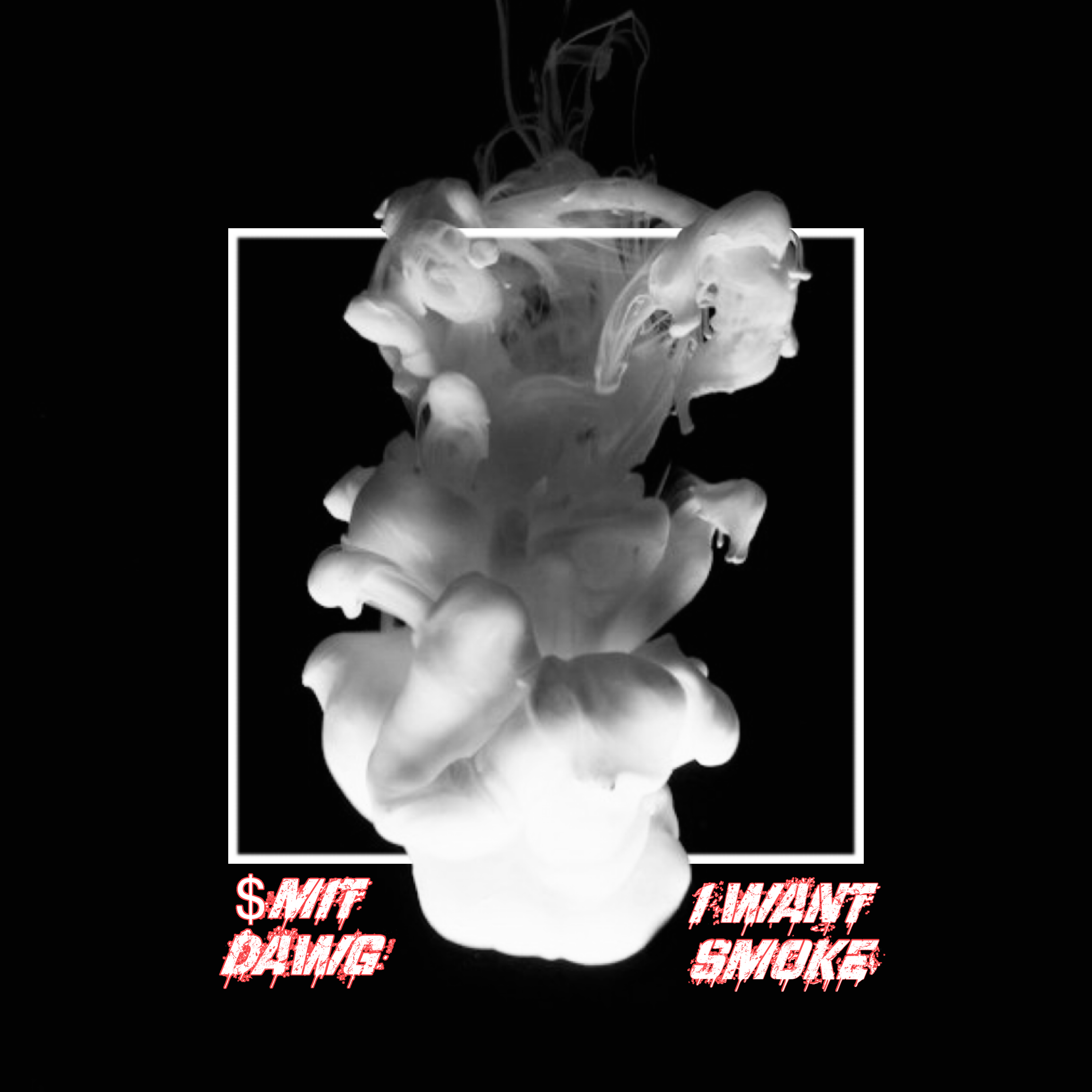 I WANT SMOKE artwork