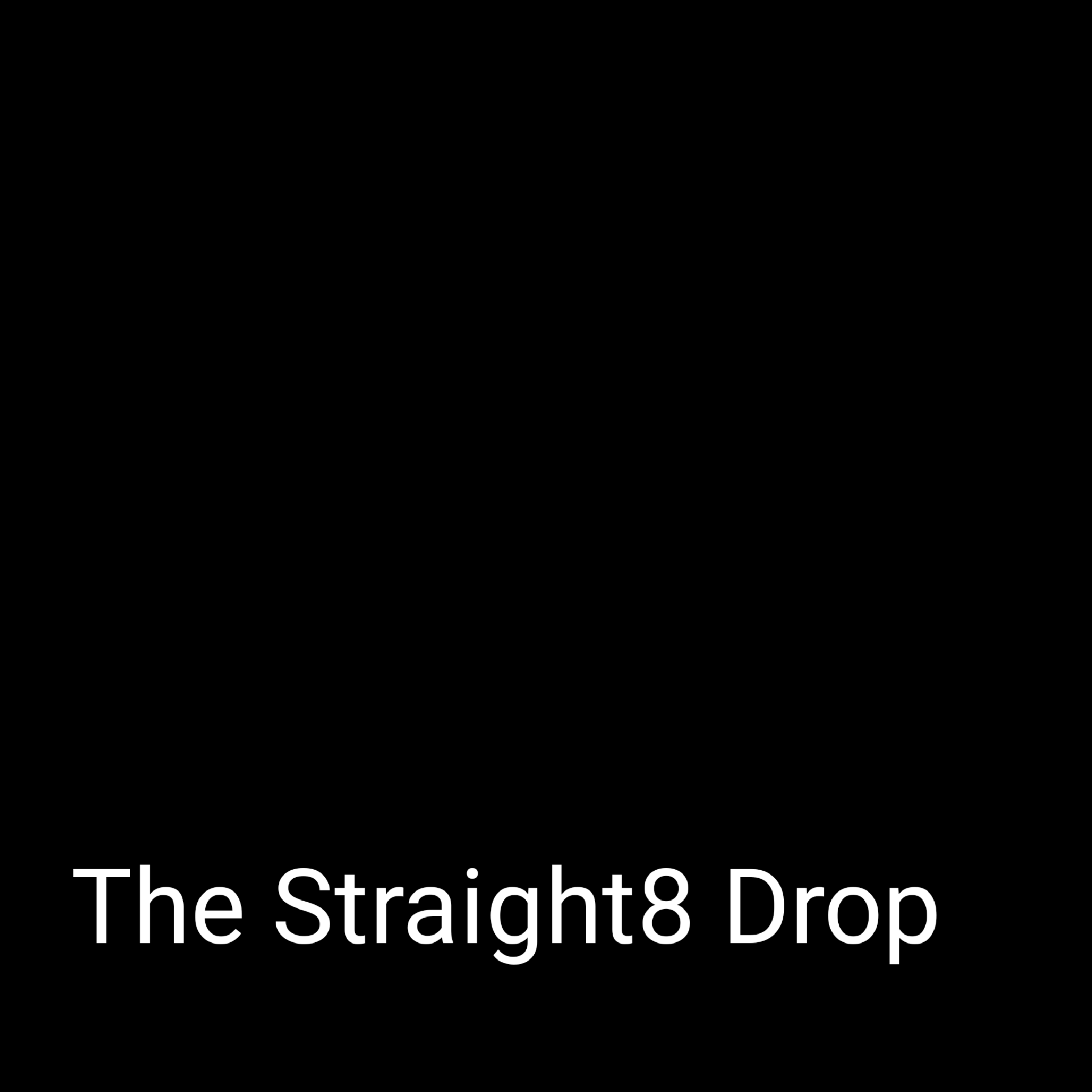 The Straight8 Drop artwork