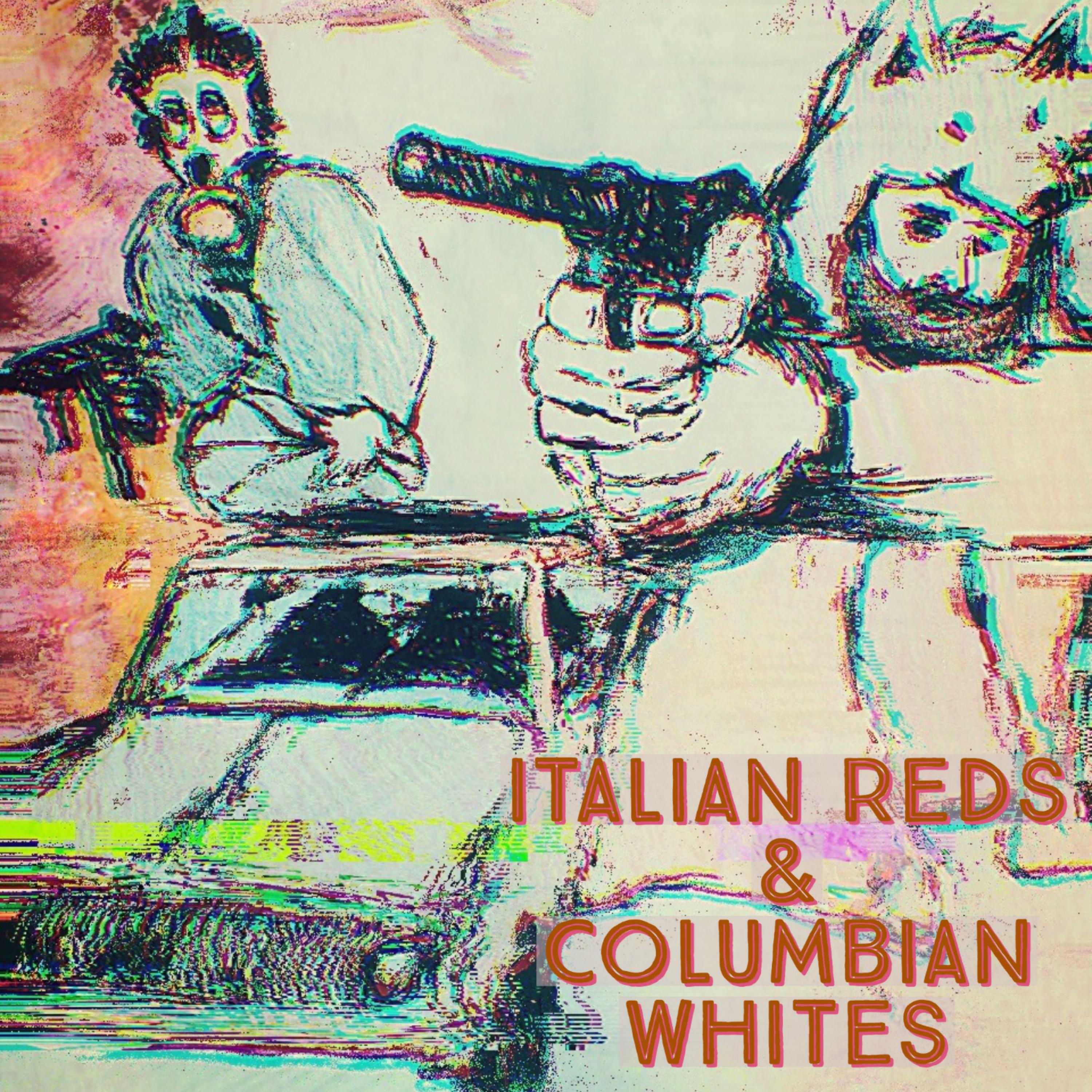 Italian Reds & Columbian Whites artwork