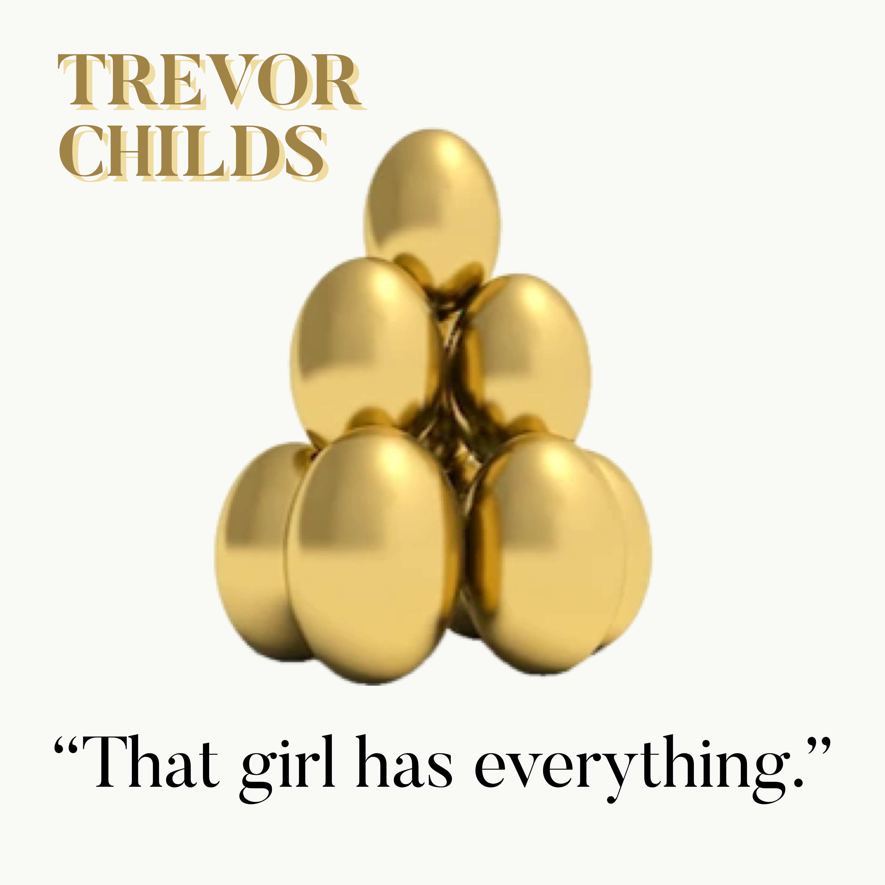 (That Girl Has) Everything by Trevor childs cover art
