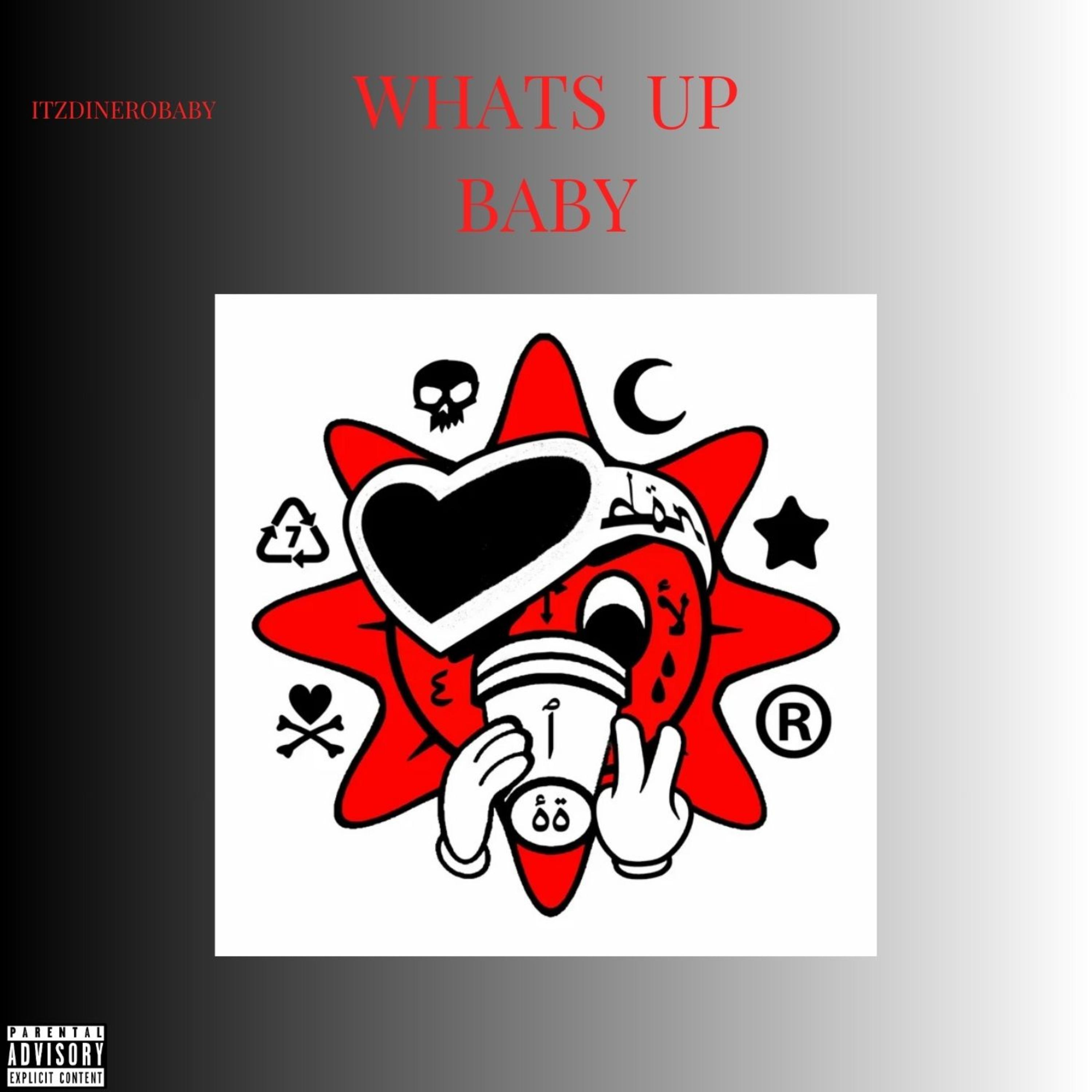 Whats Up Baby by Itzdinerobaby cover art