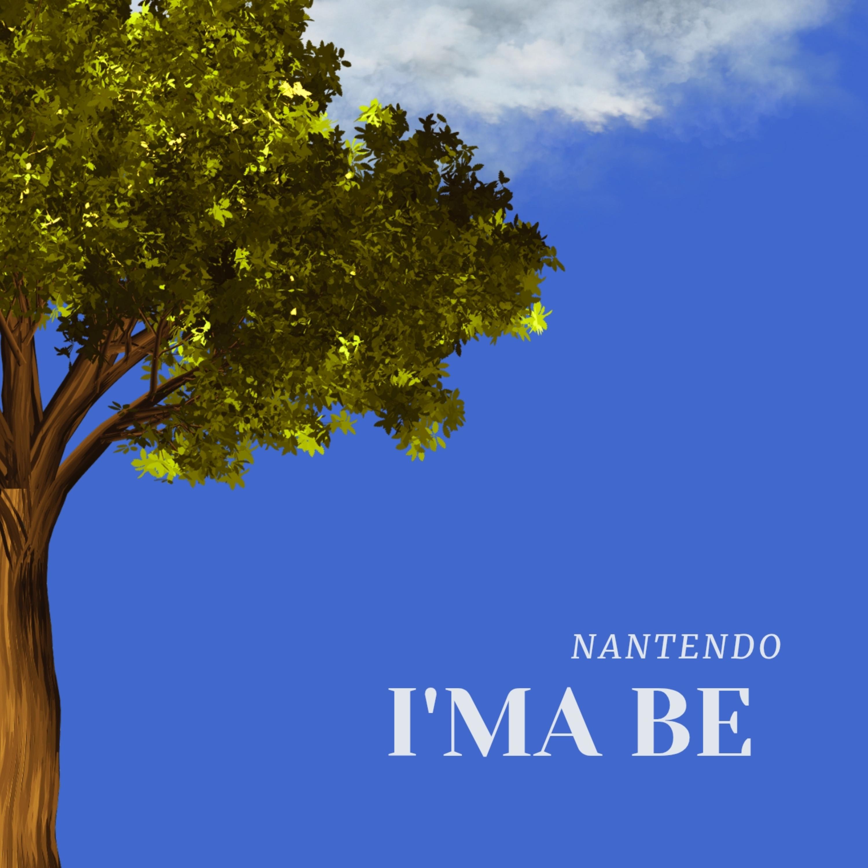 I'ma Be by Nantendo cover art