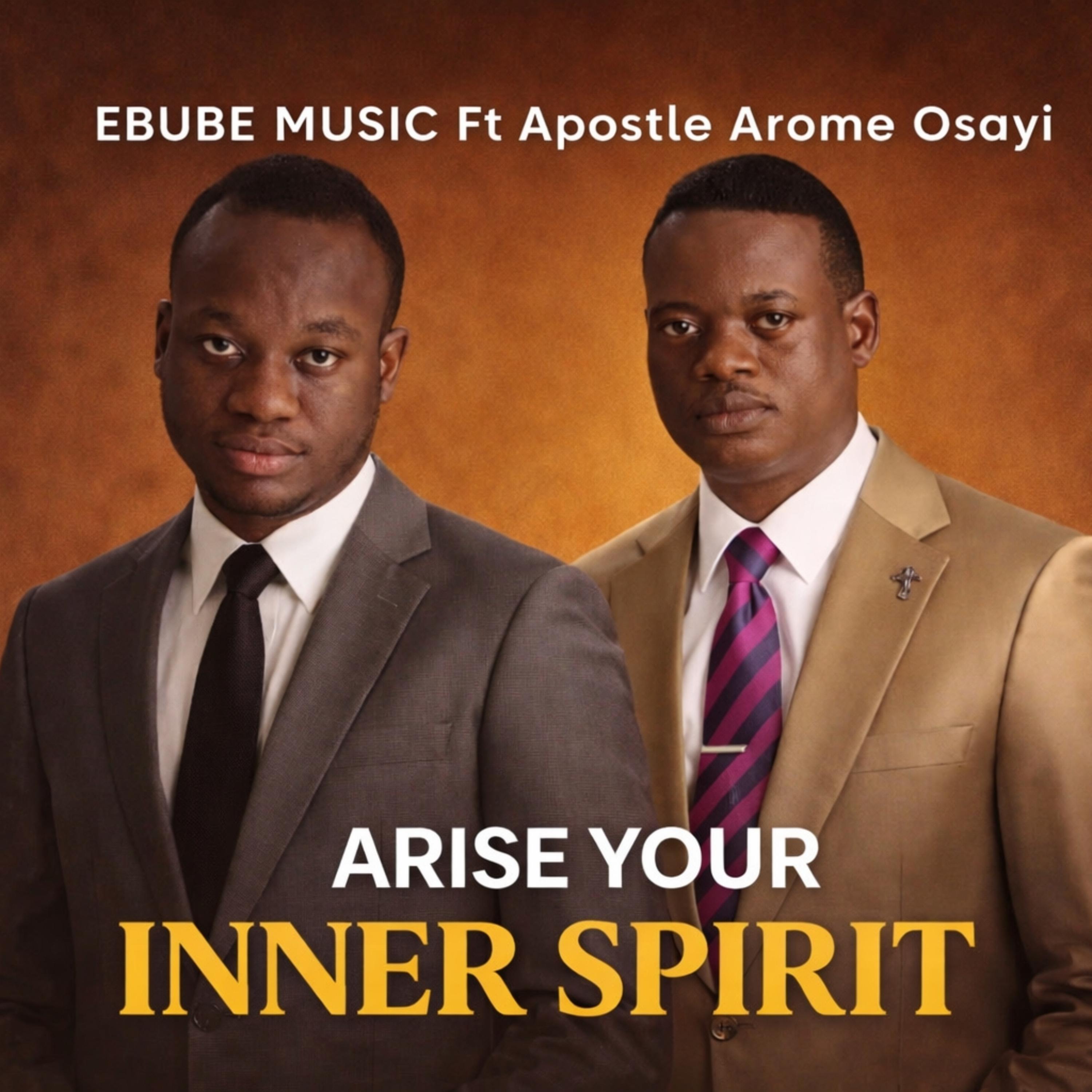 ARISE YOUR INNER SPIRIT by EBUBE MUSIC cover art