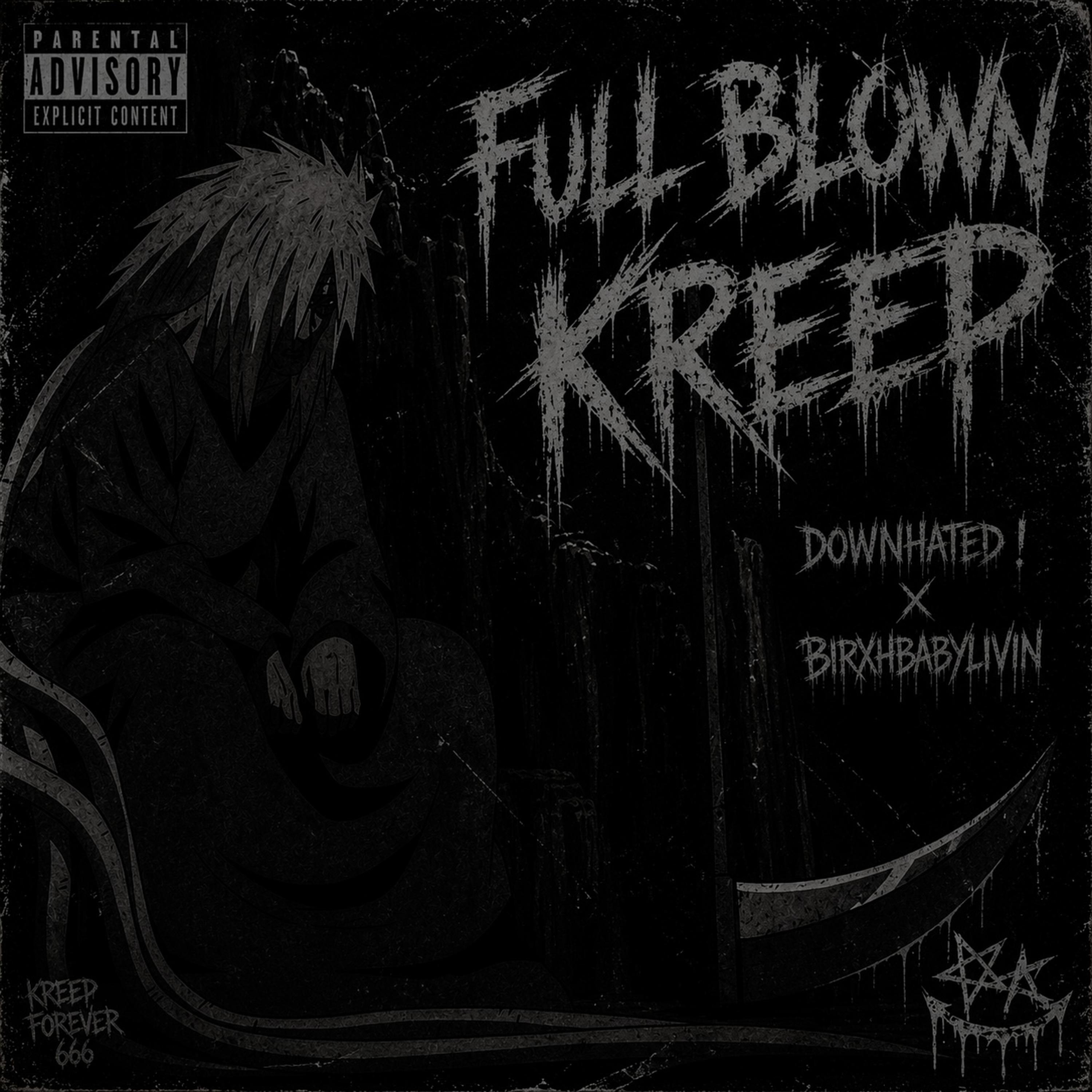 Full Blown Kreep Pt.2 by DOWNHATED ! cover art