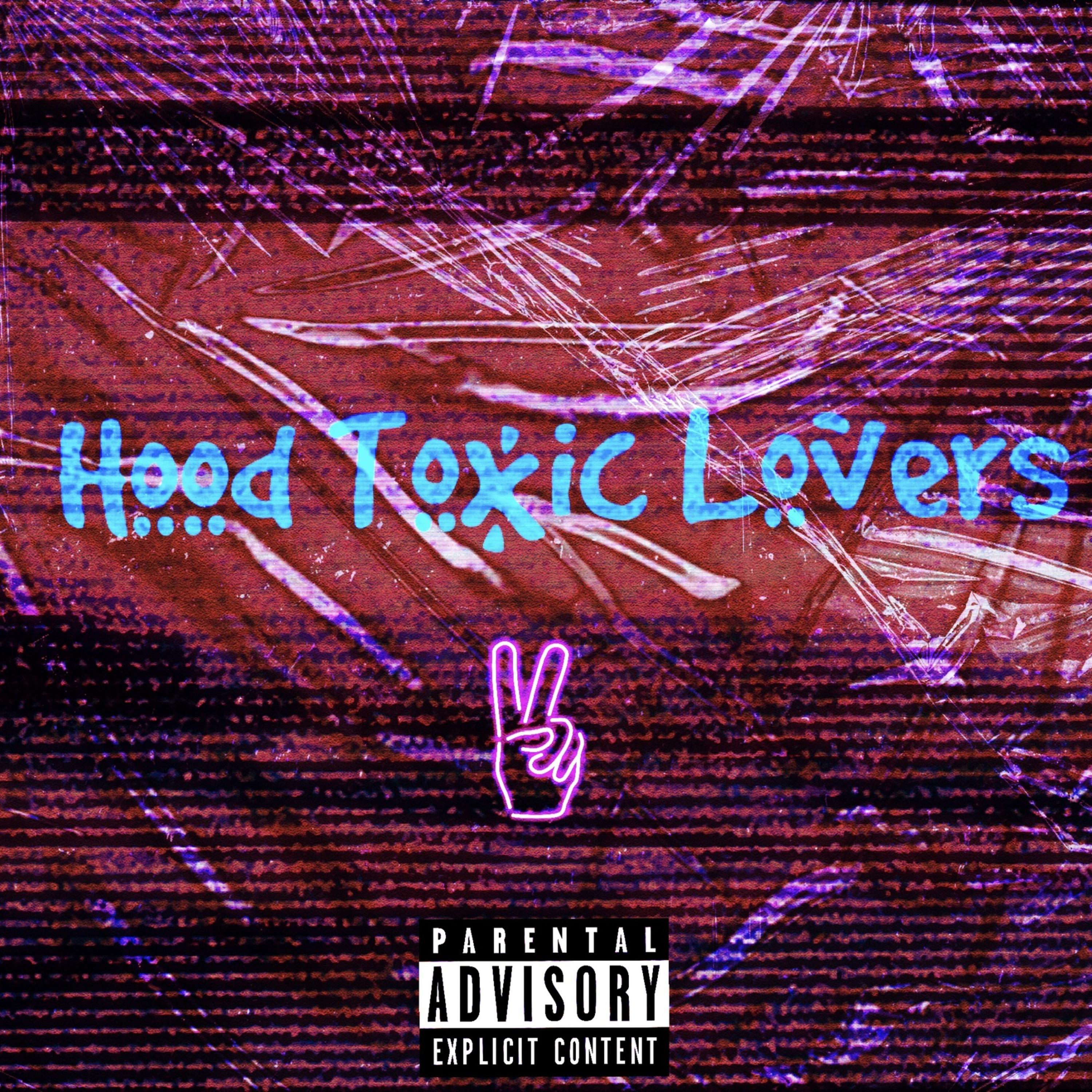 Hood Toxic Lovers artwork