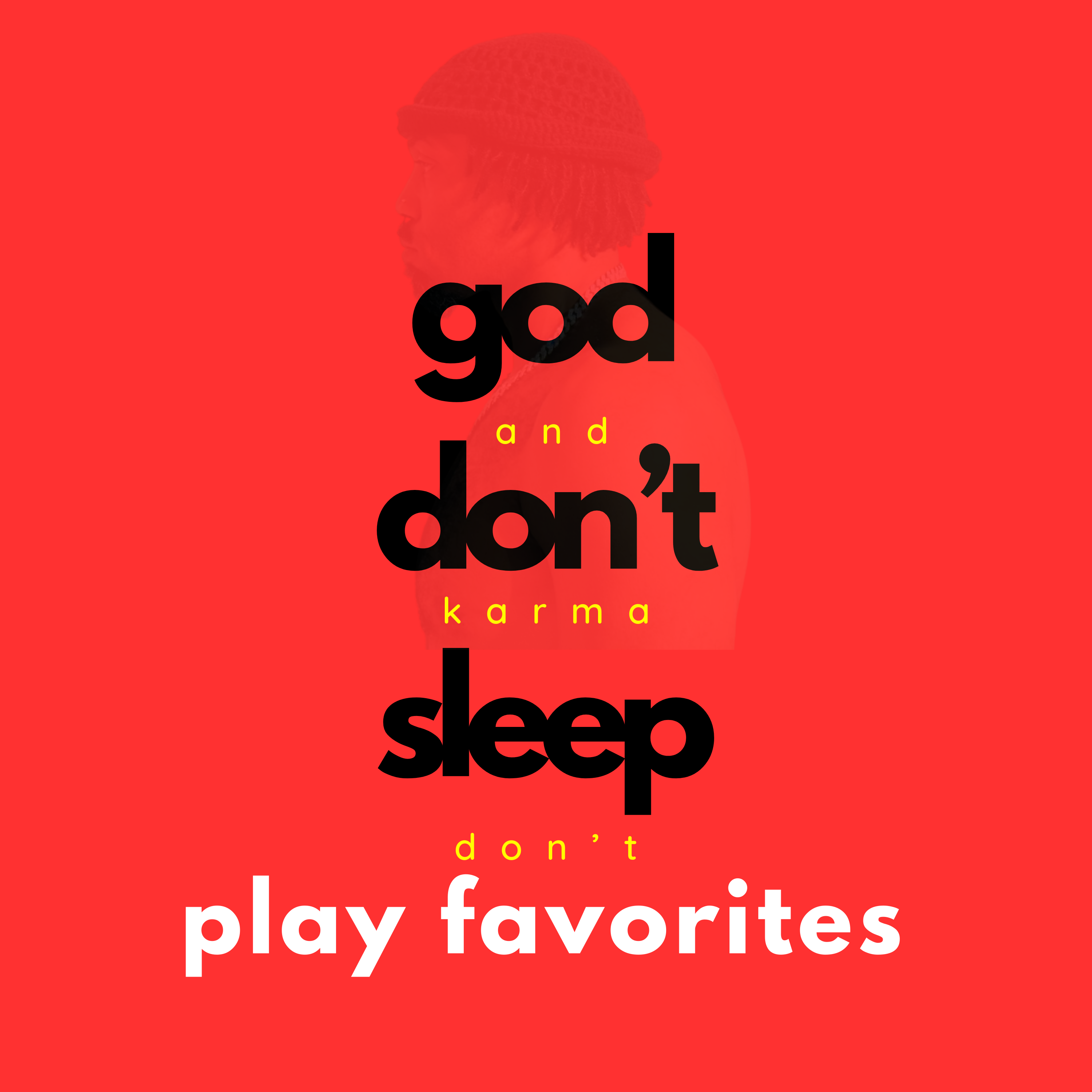 God Don’t Sleep and Karma Don’t Play Favorites artwork