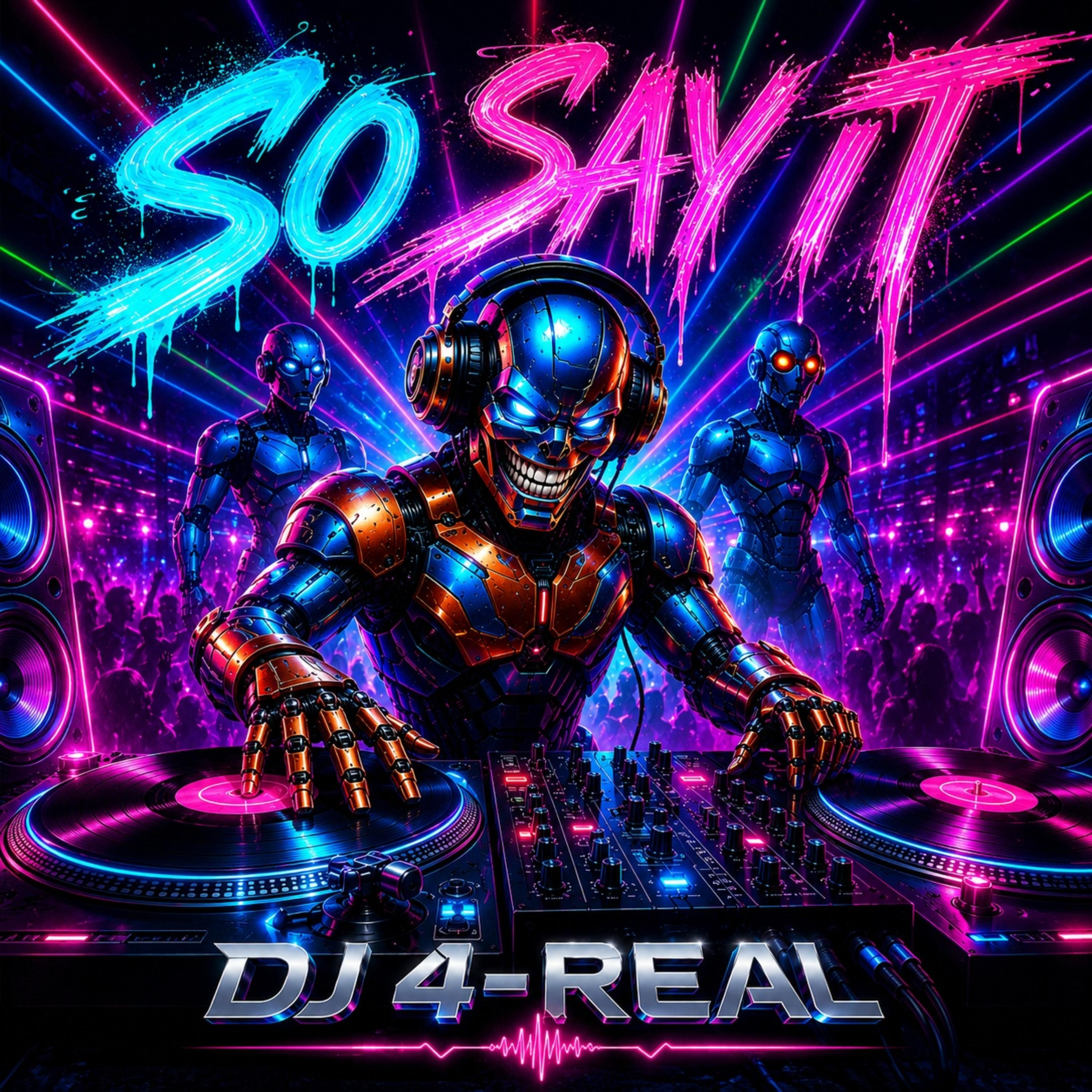 So Say It by Dj 4-Real cover art