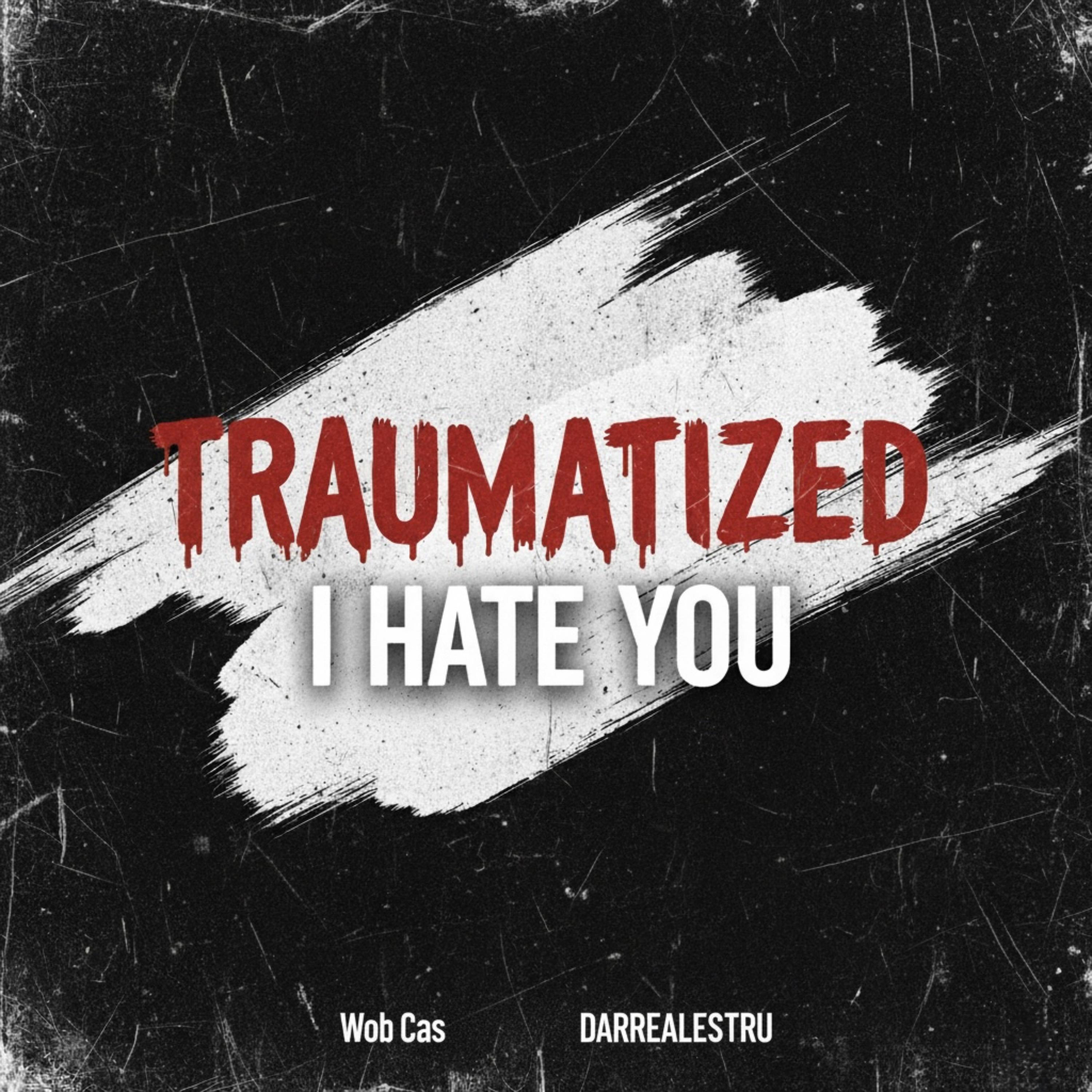I Hate You (Traumatized) artwork