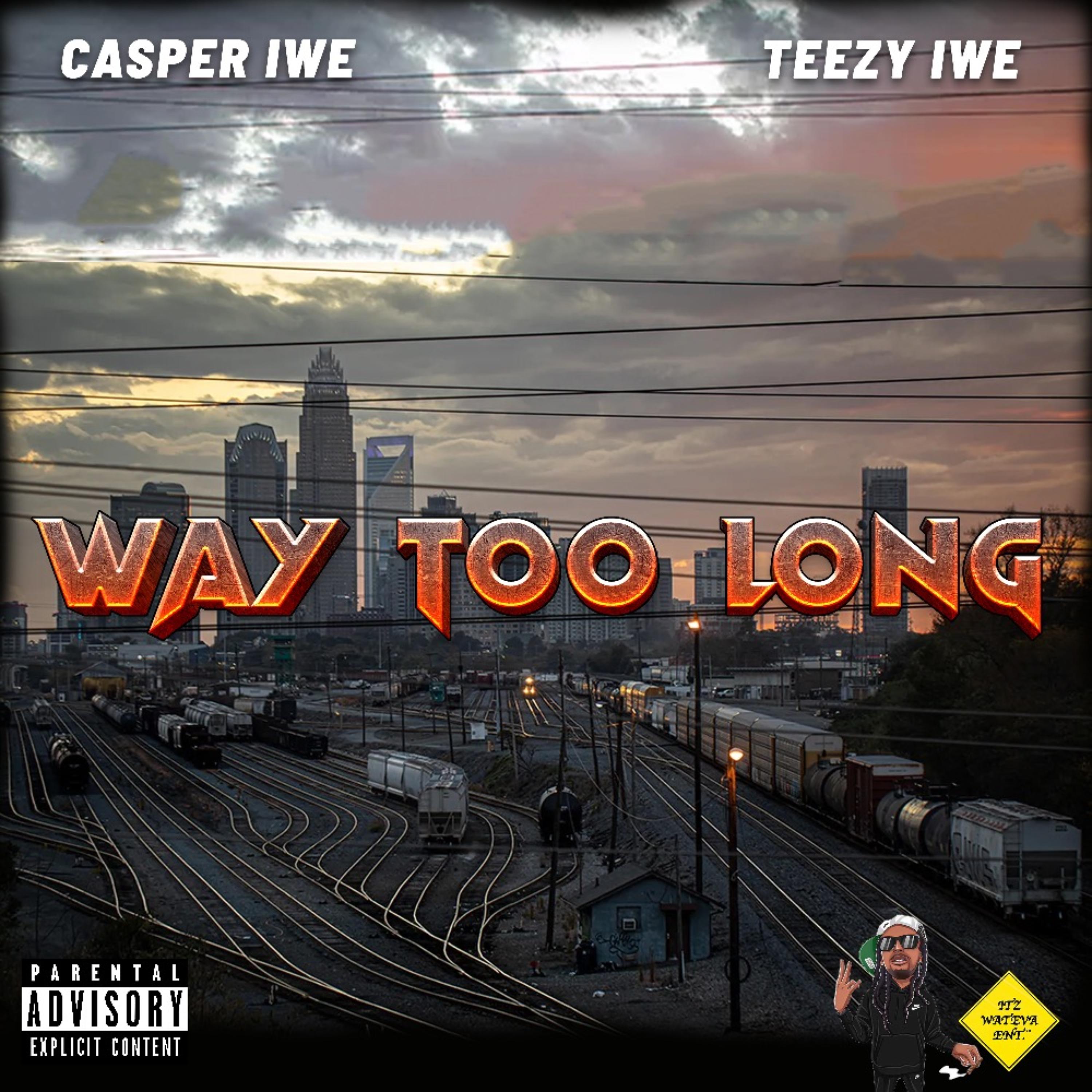 Way Too Long by Teezy IWE cover art