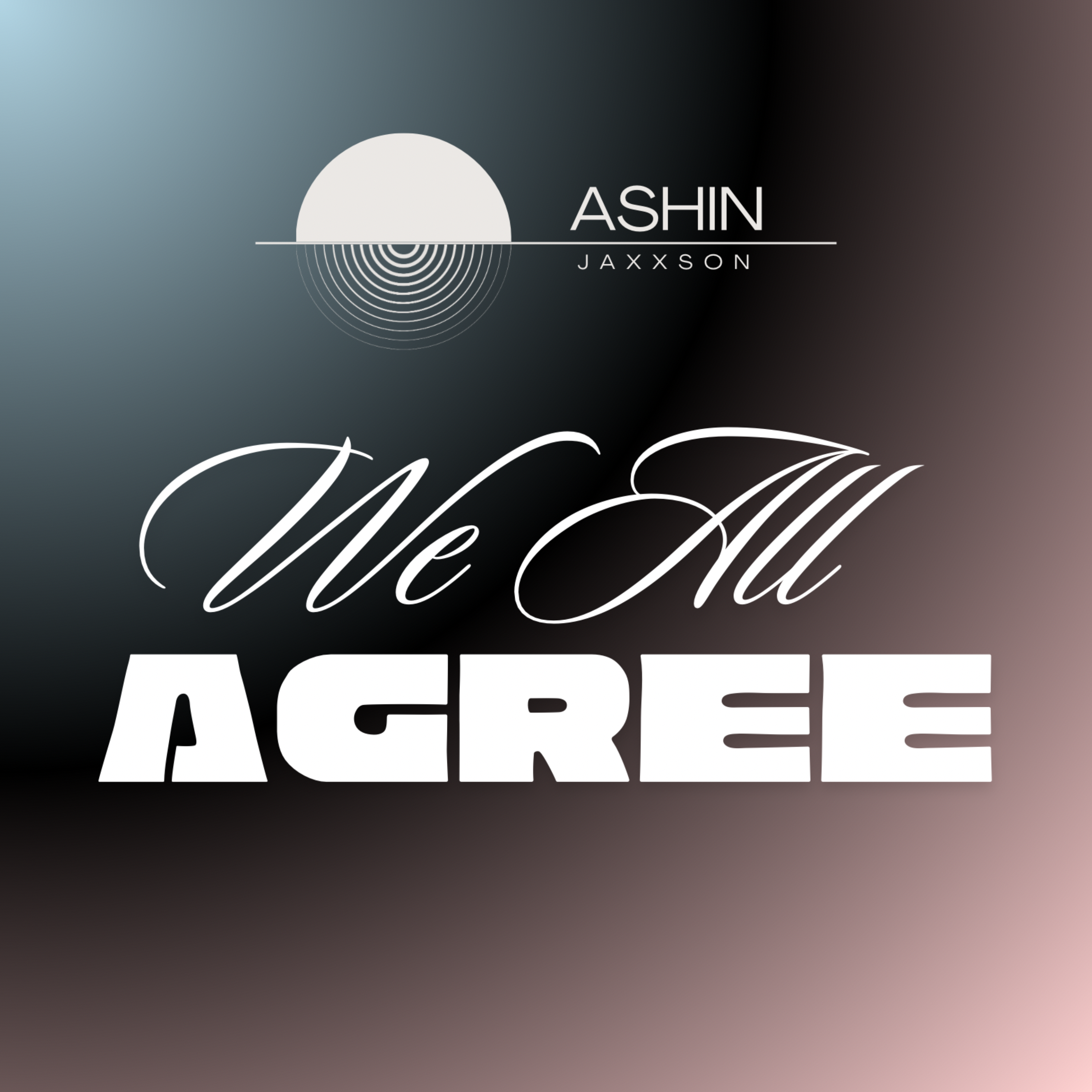 WE ALL AGREE artwork