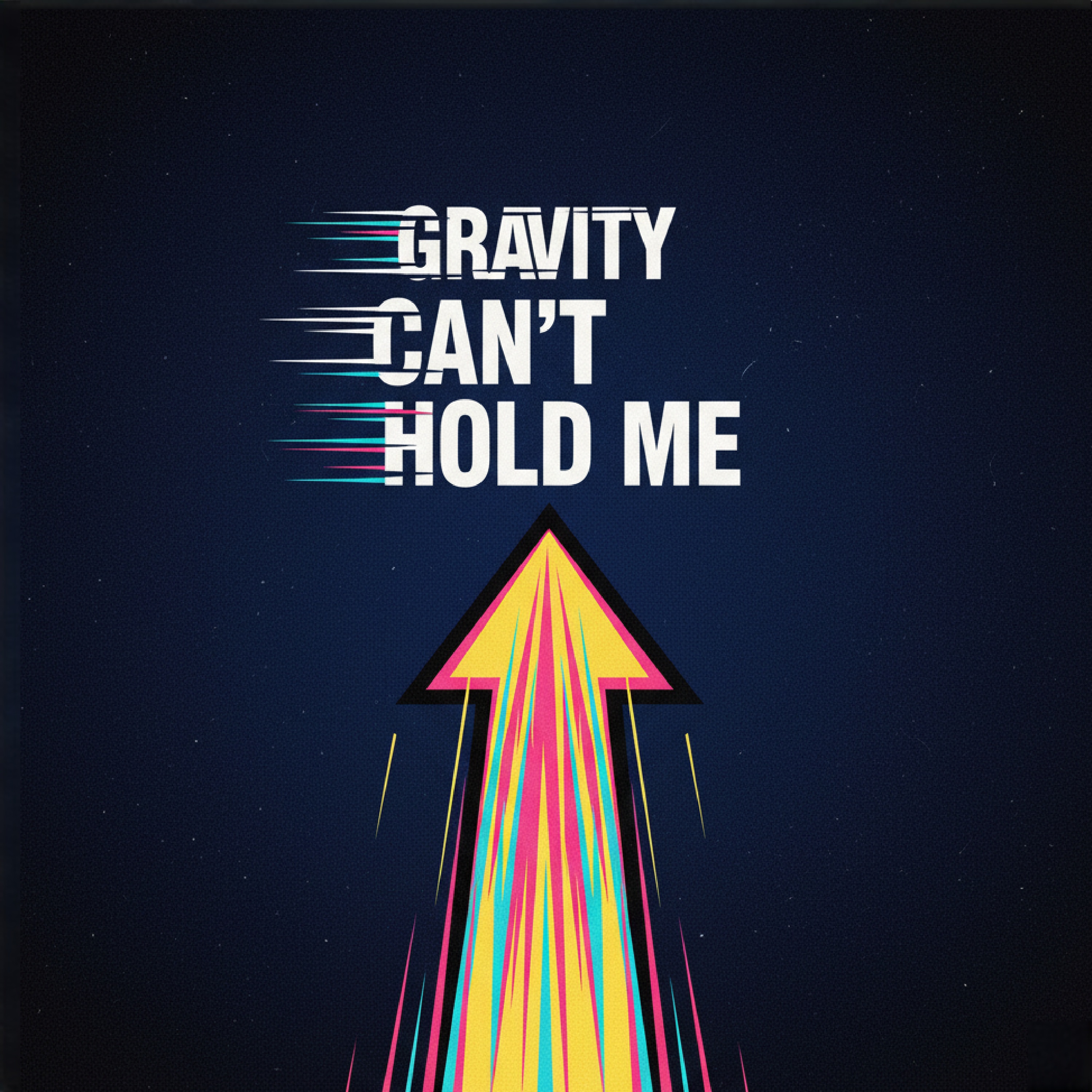 GRAVITY CAN’T HOLD ME artwork