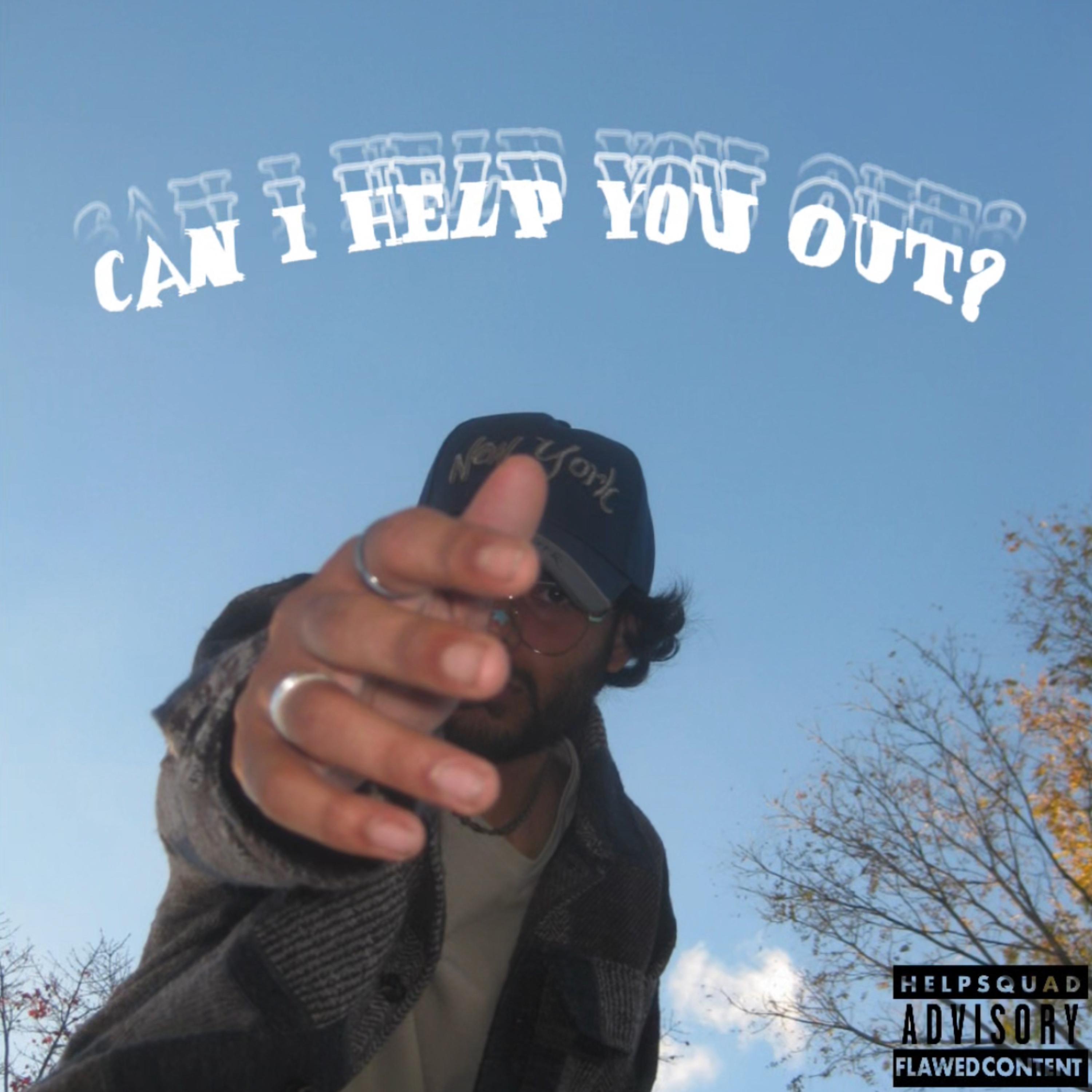 CAN I HELP YOU OUT? artwork