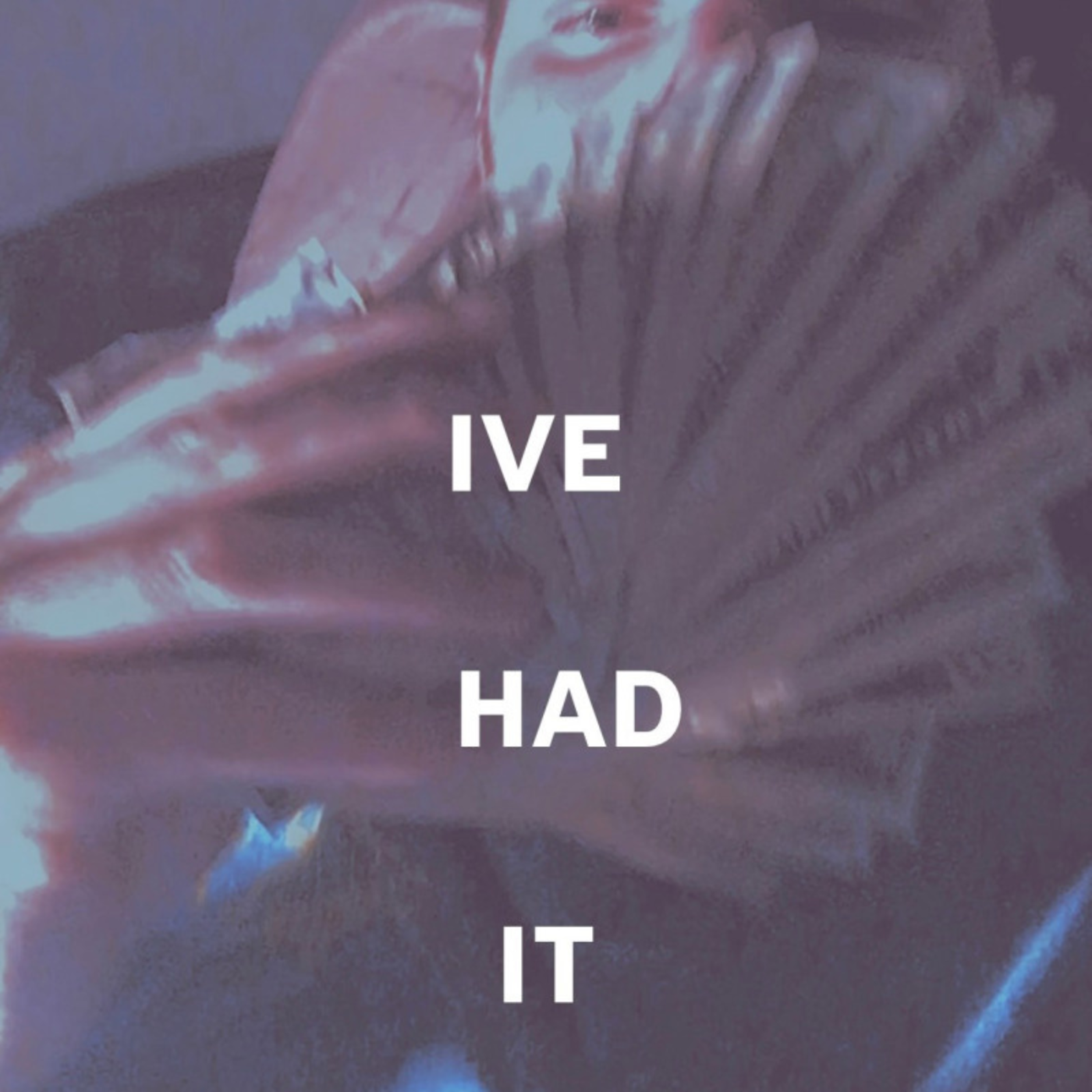 i've had it artwork