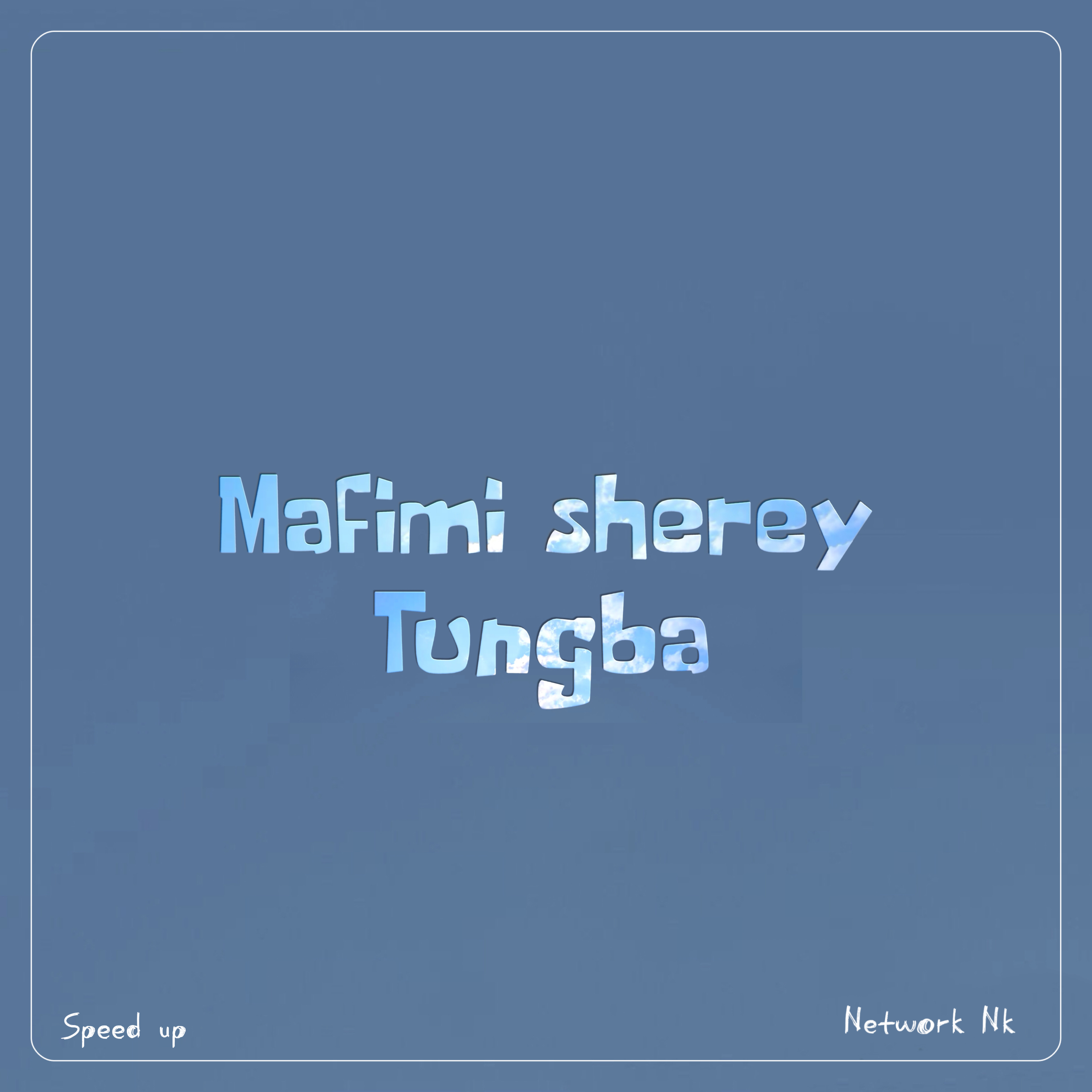 Mafimi Sherey/Tungba (Speed Up) artwork
