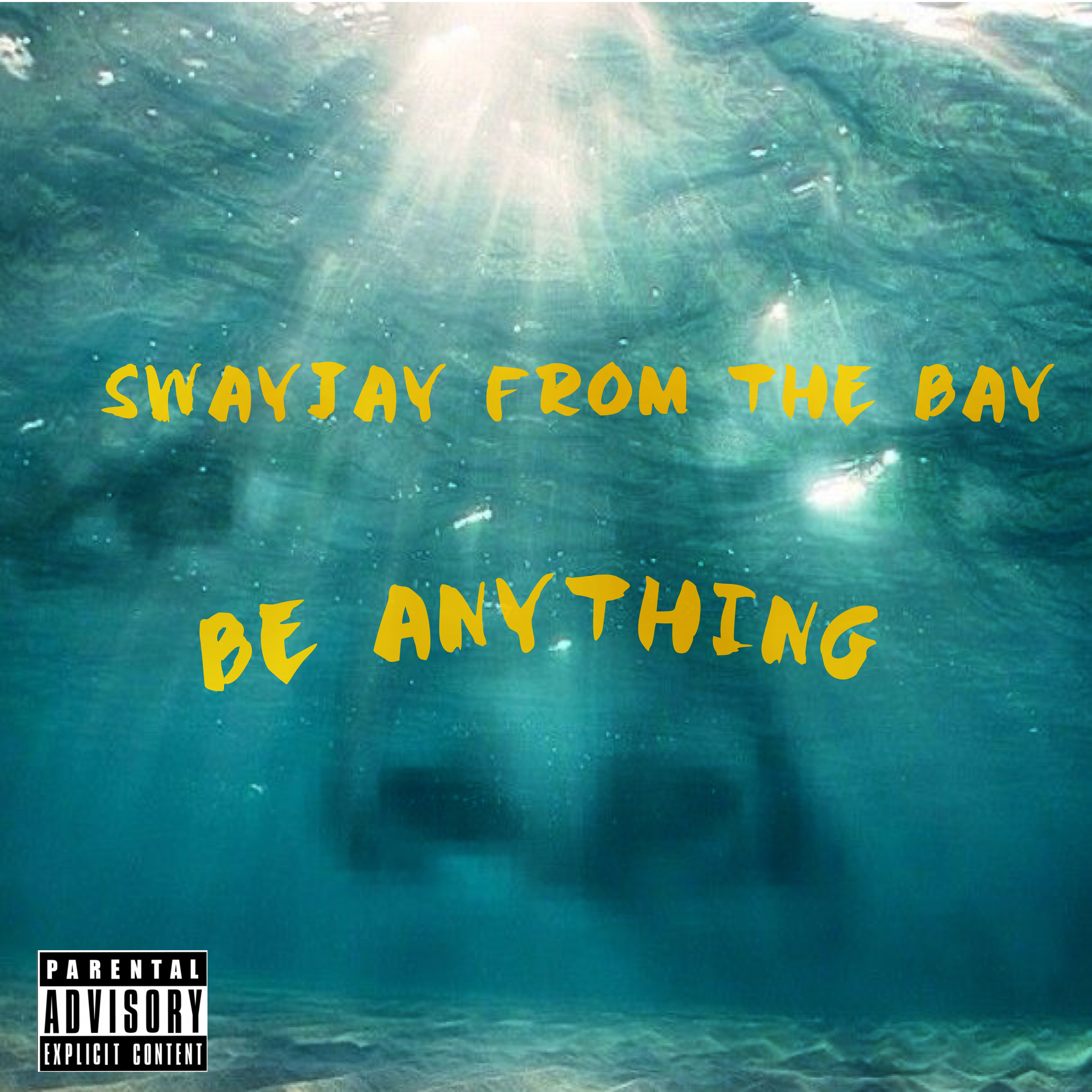 Be Anything by SwayJay From The Bay cover art