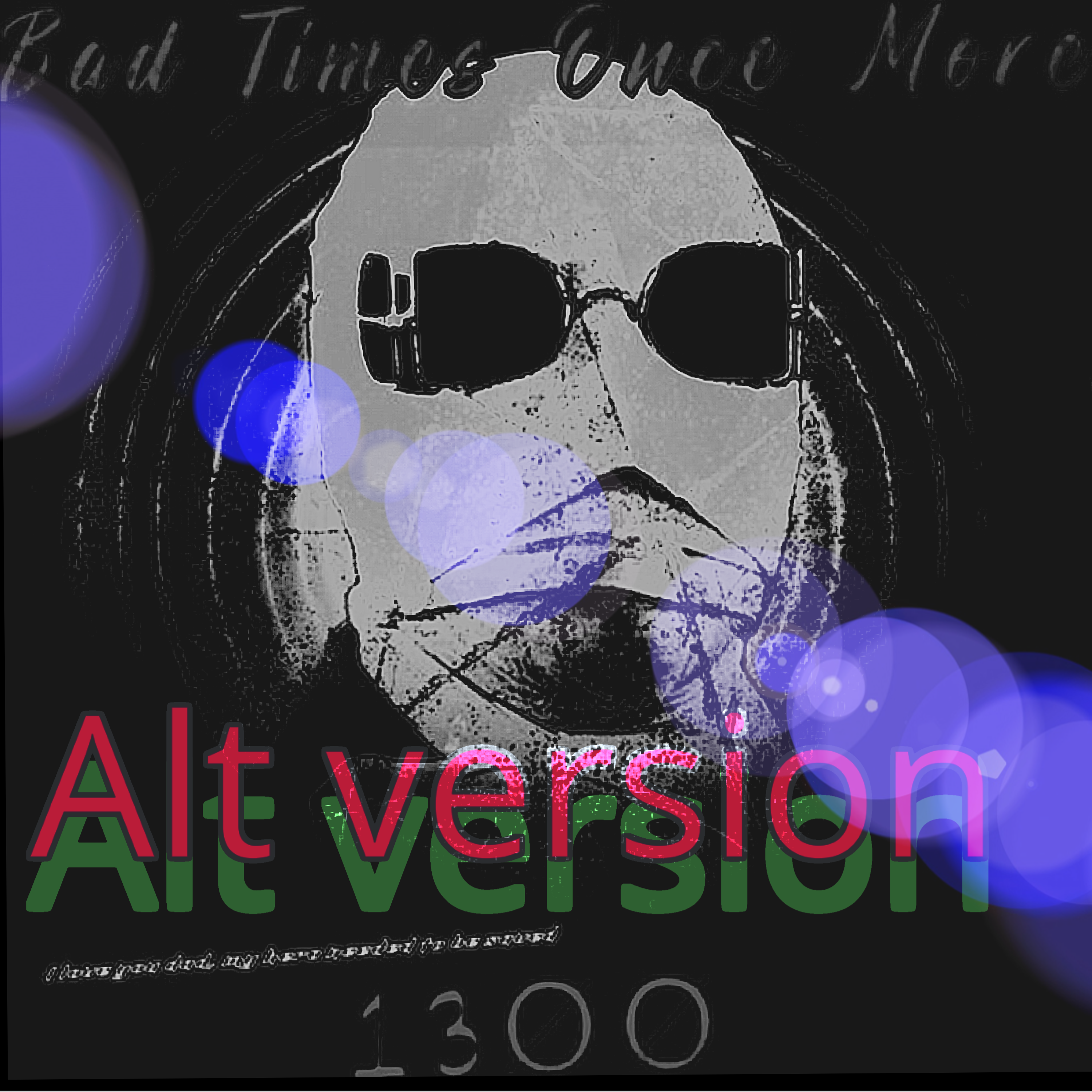 Bad Times Once More (alt version) artwork