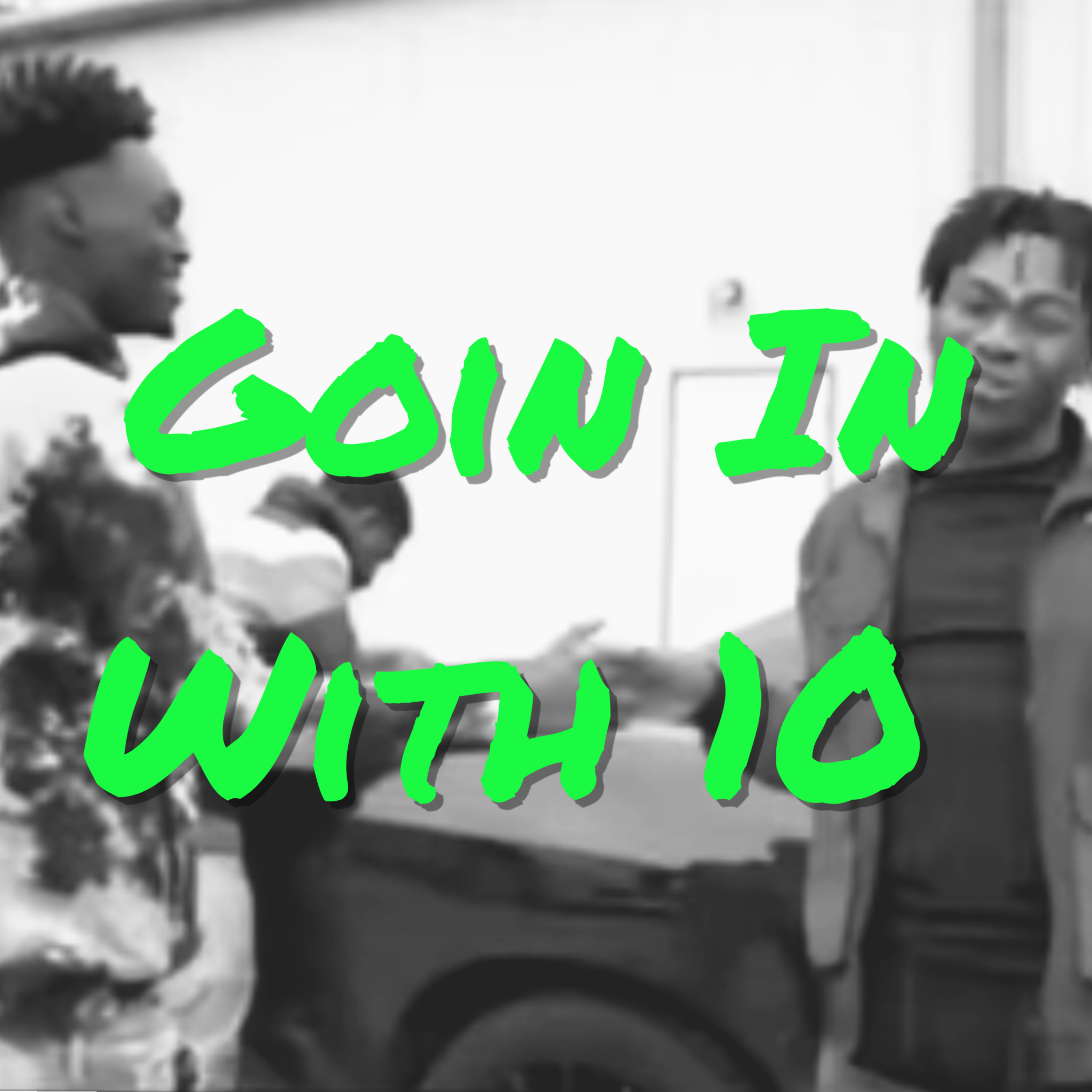 Goin In With Ten artwork