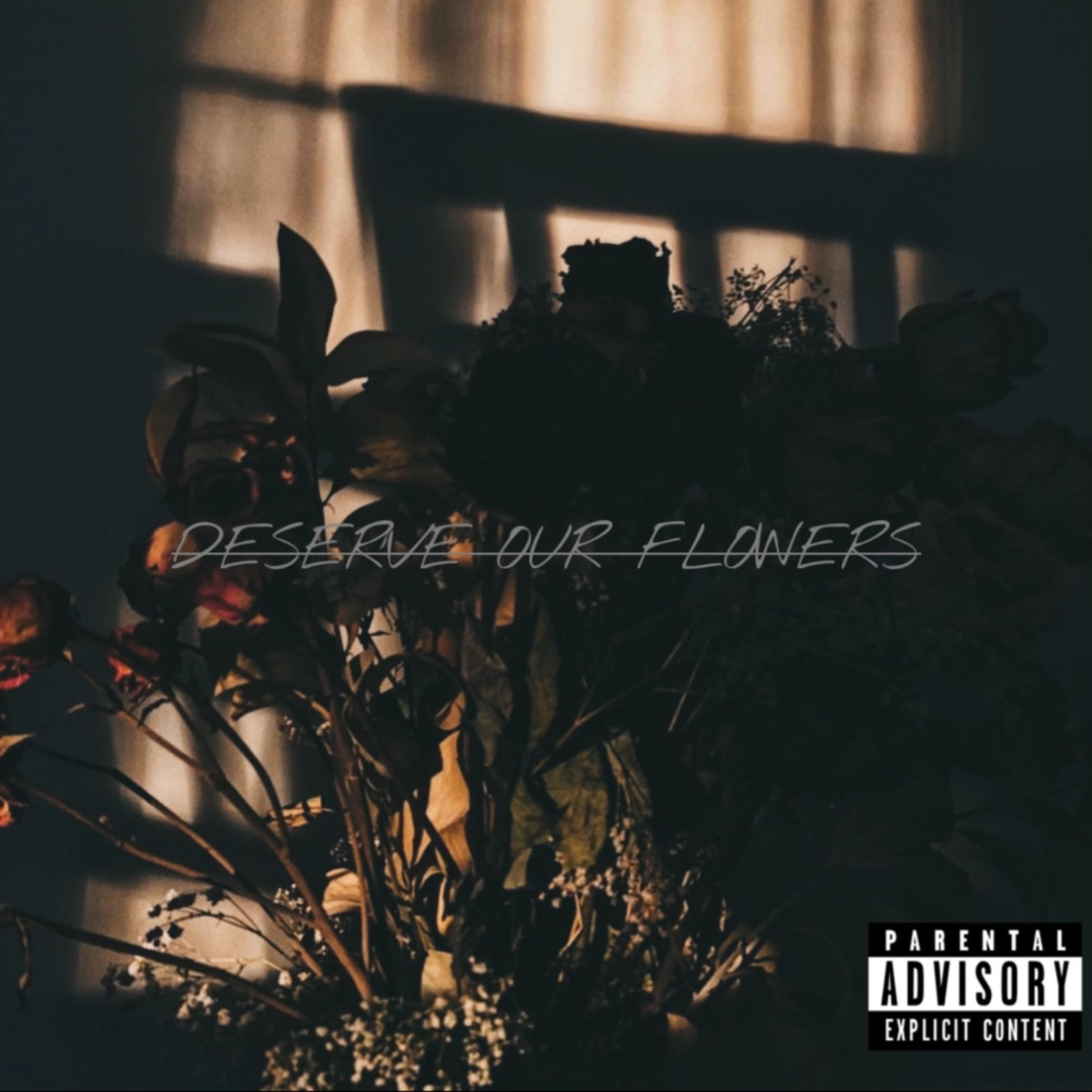 DESERVE OUR FLOWERS artwork