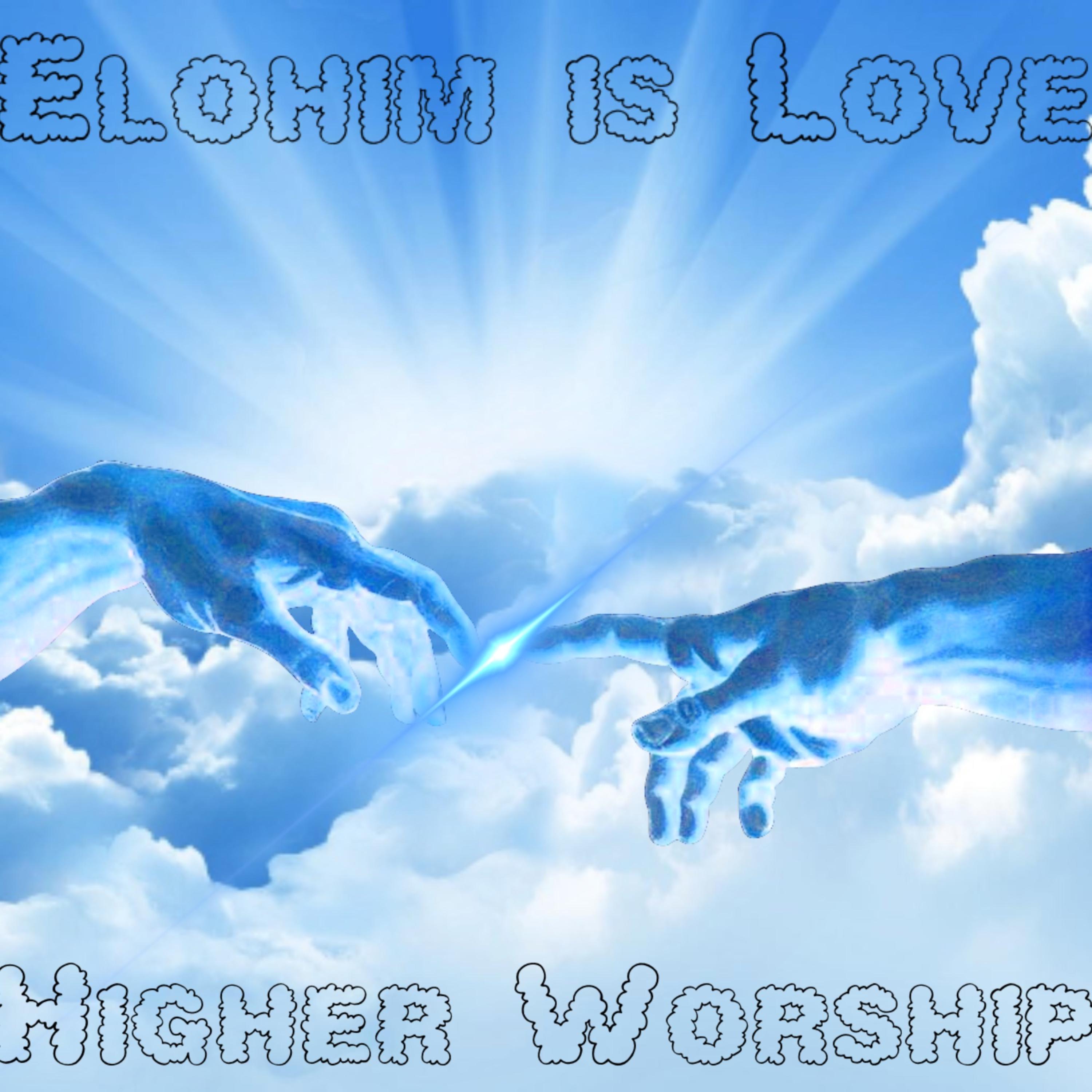 ELOHIM IS LOVE (Higher Worship) artwork