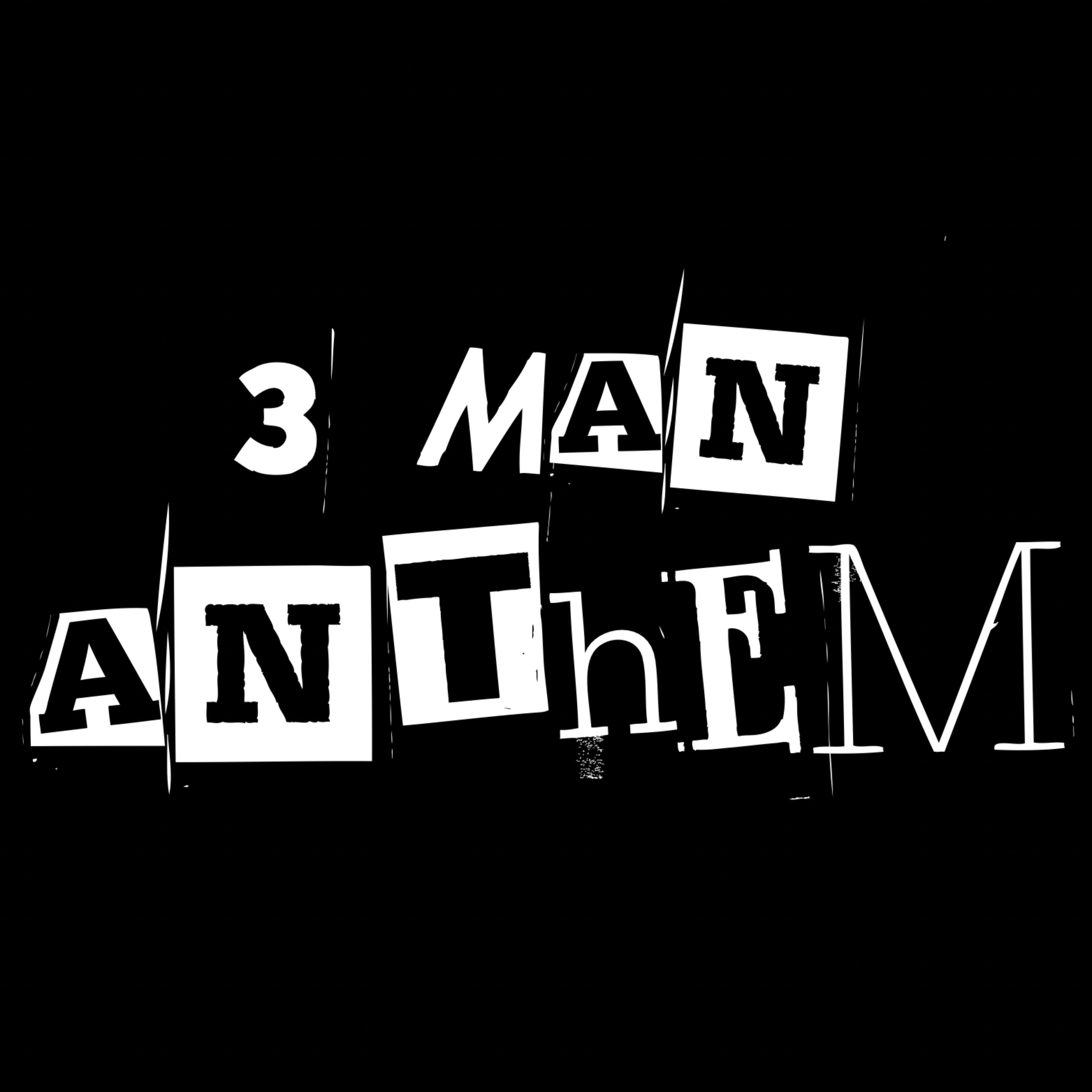3 Man Anthem artwork