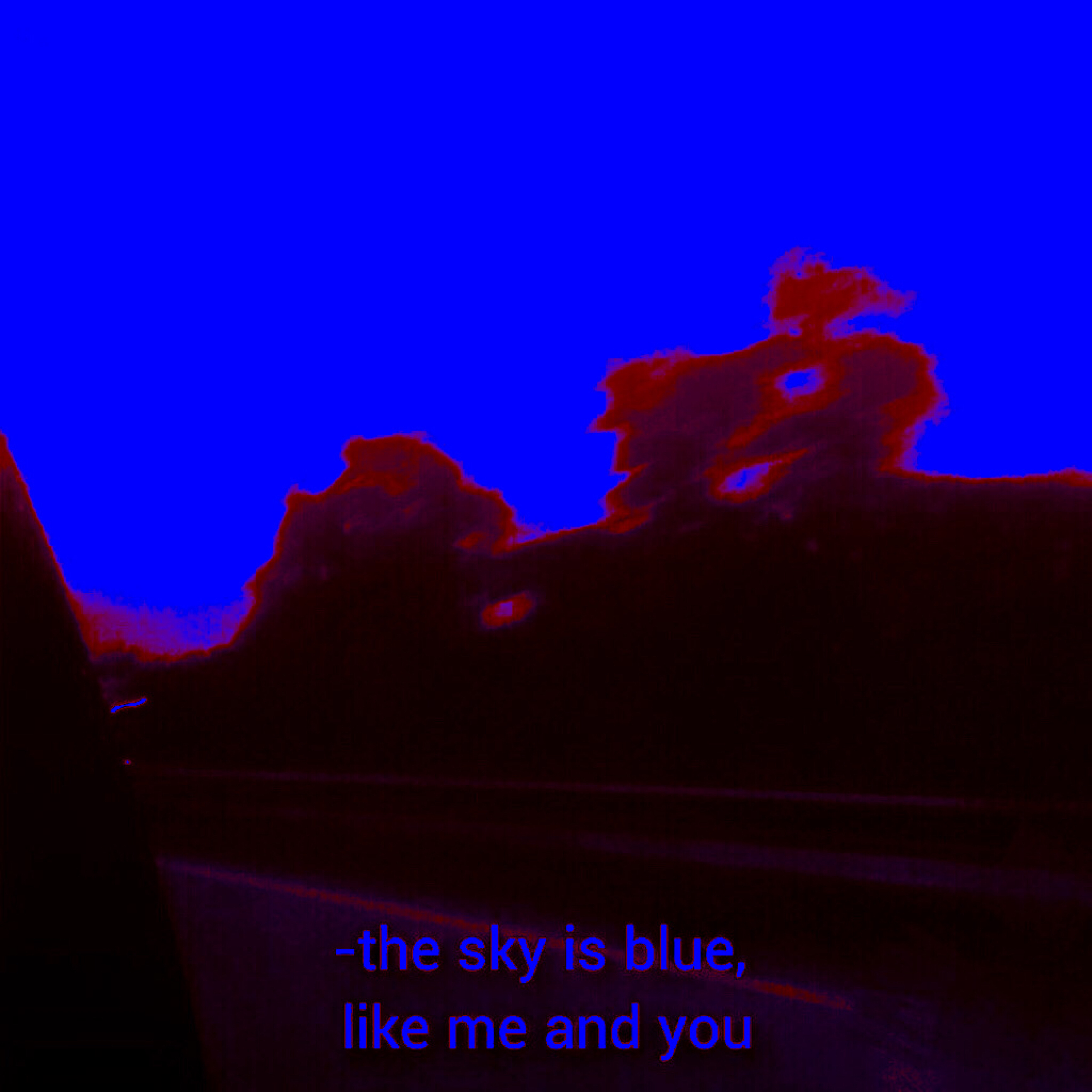 The Sky Is Blue Like Me And You artwork