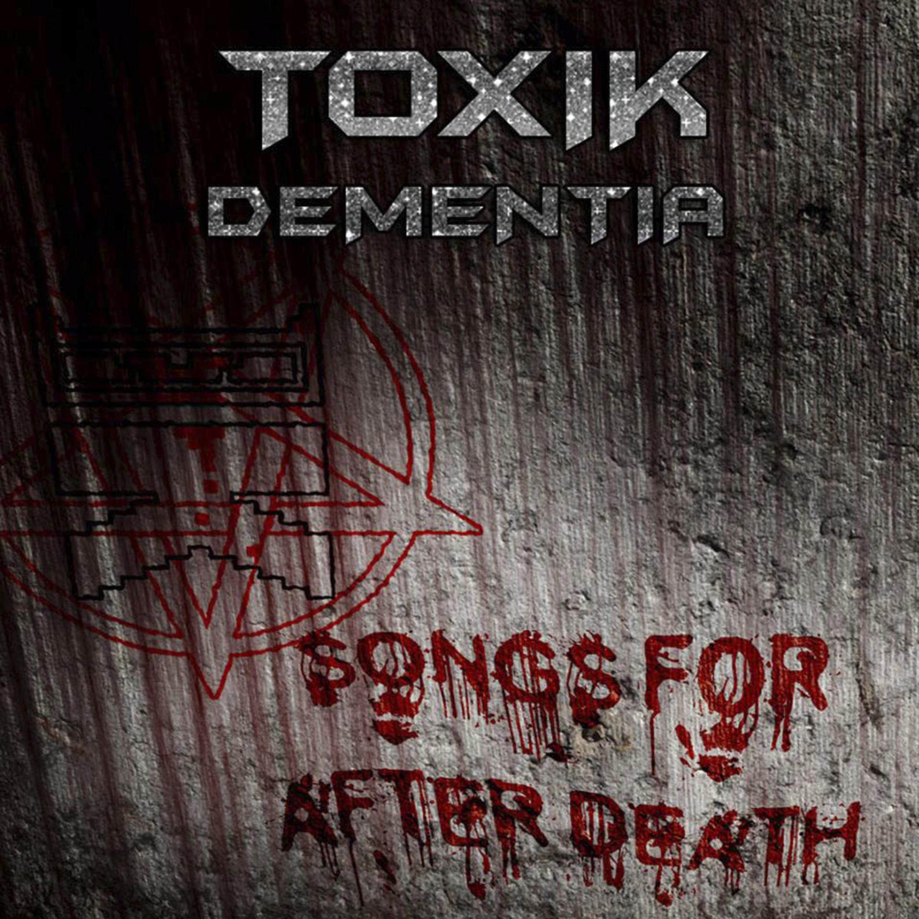 * Songs For After Death (2015-2016) by TOXIK Dementia cover art
