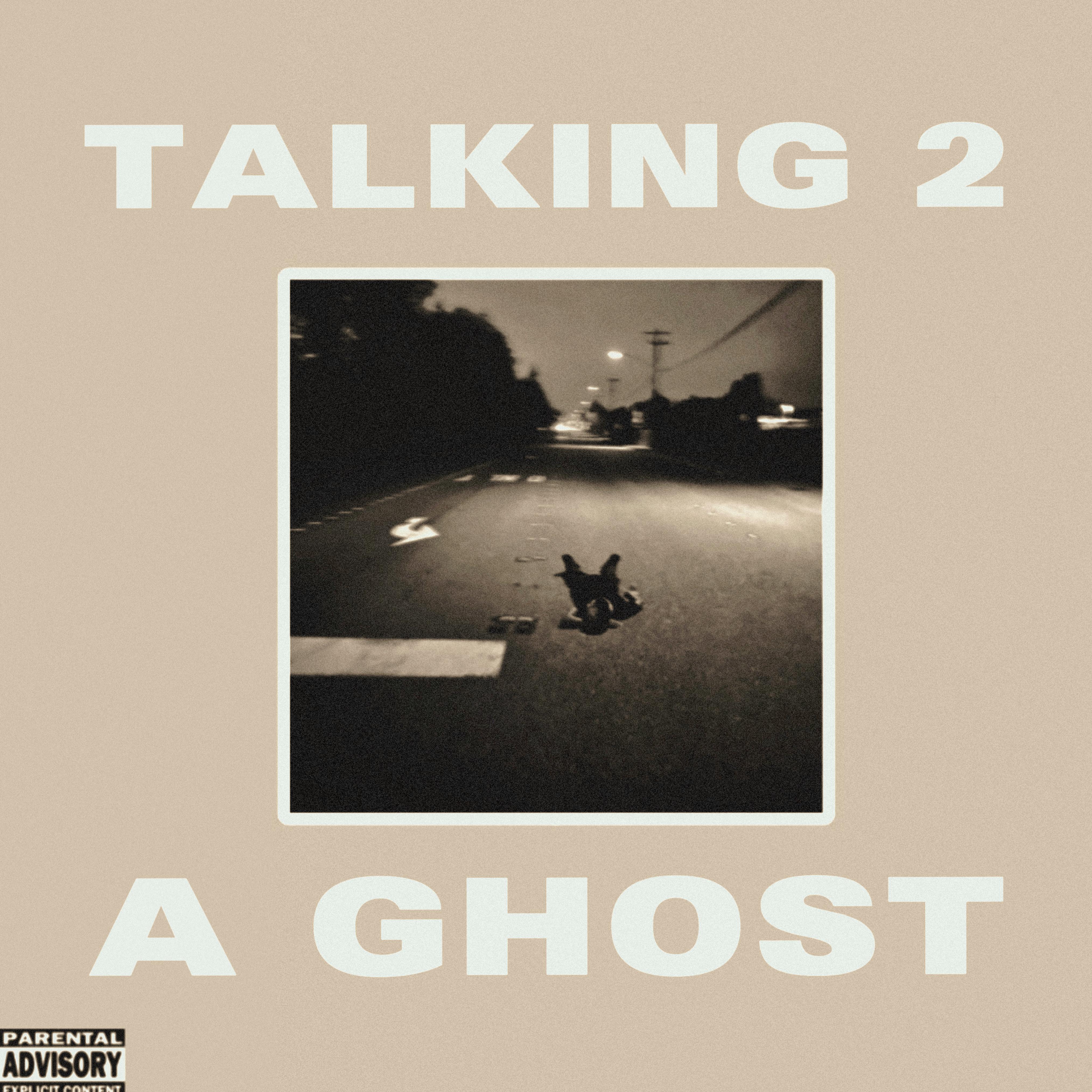TALKING 2 A GH0ST artwork