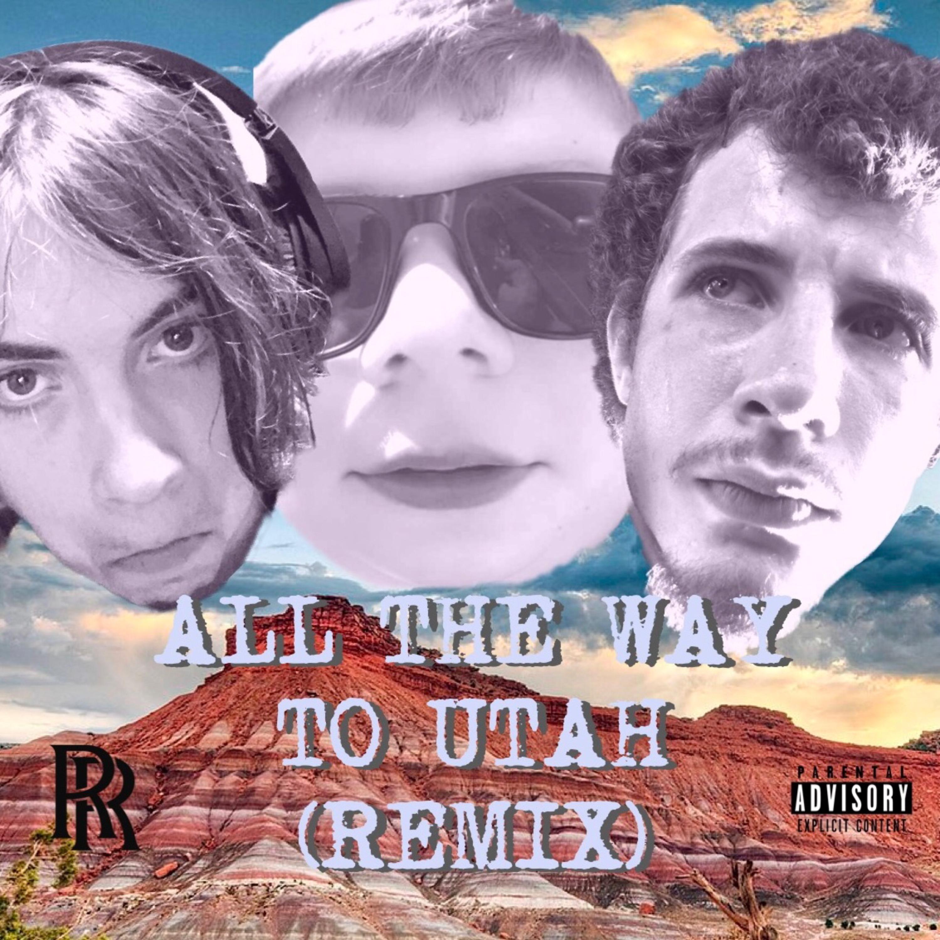 All The Way To Utah (Remix) artwork