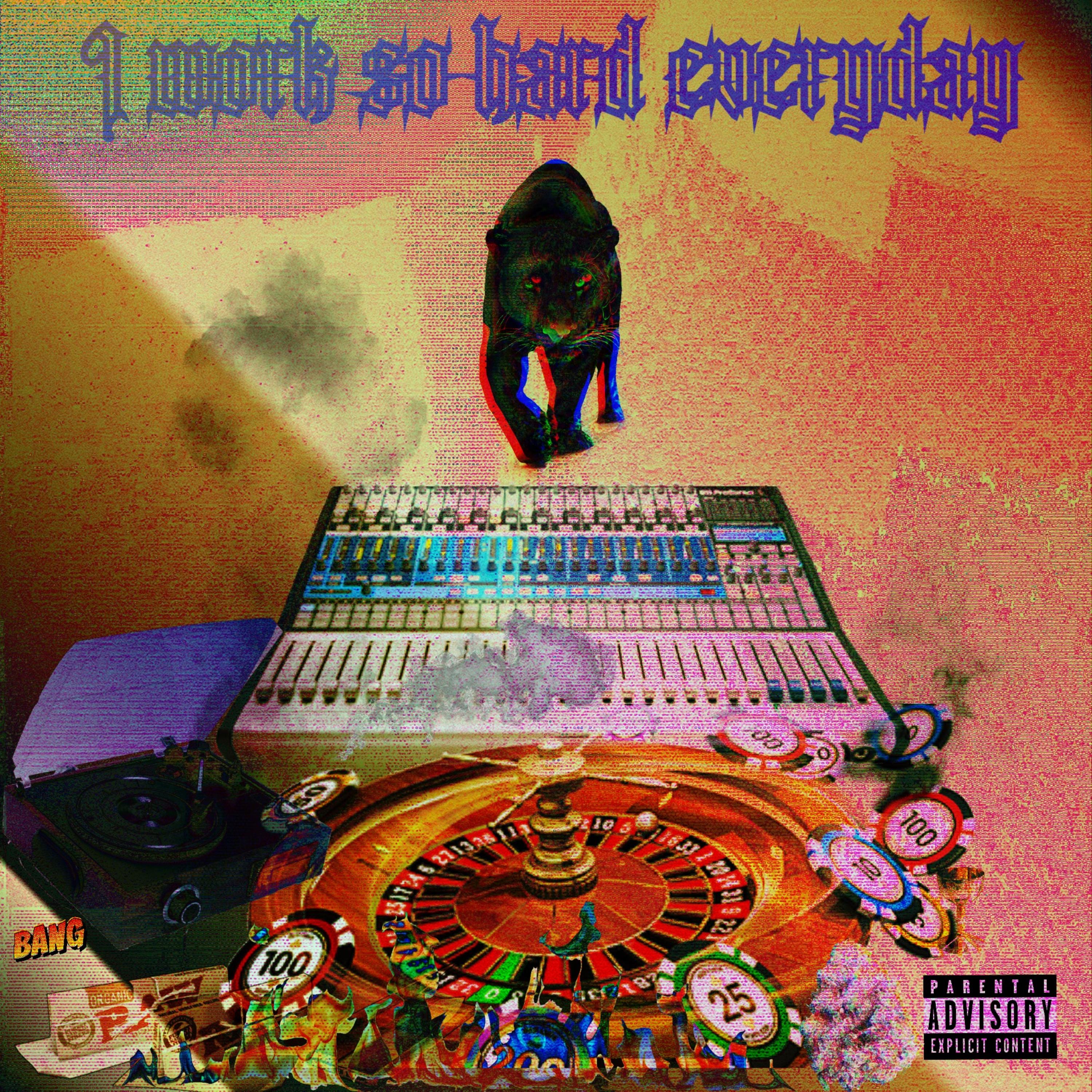 I Work So Hard Everyday artwork