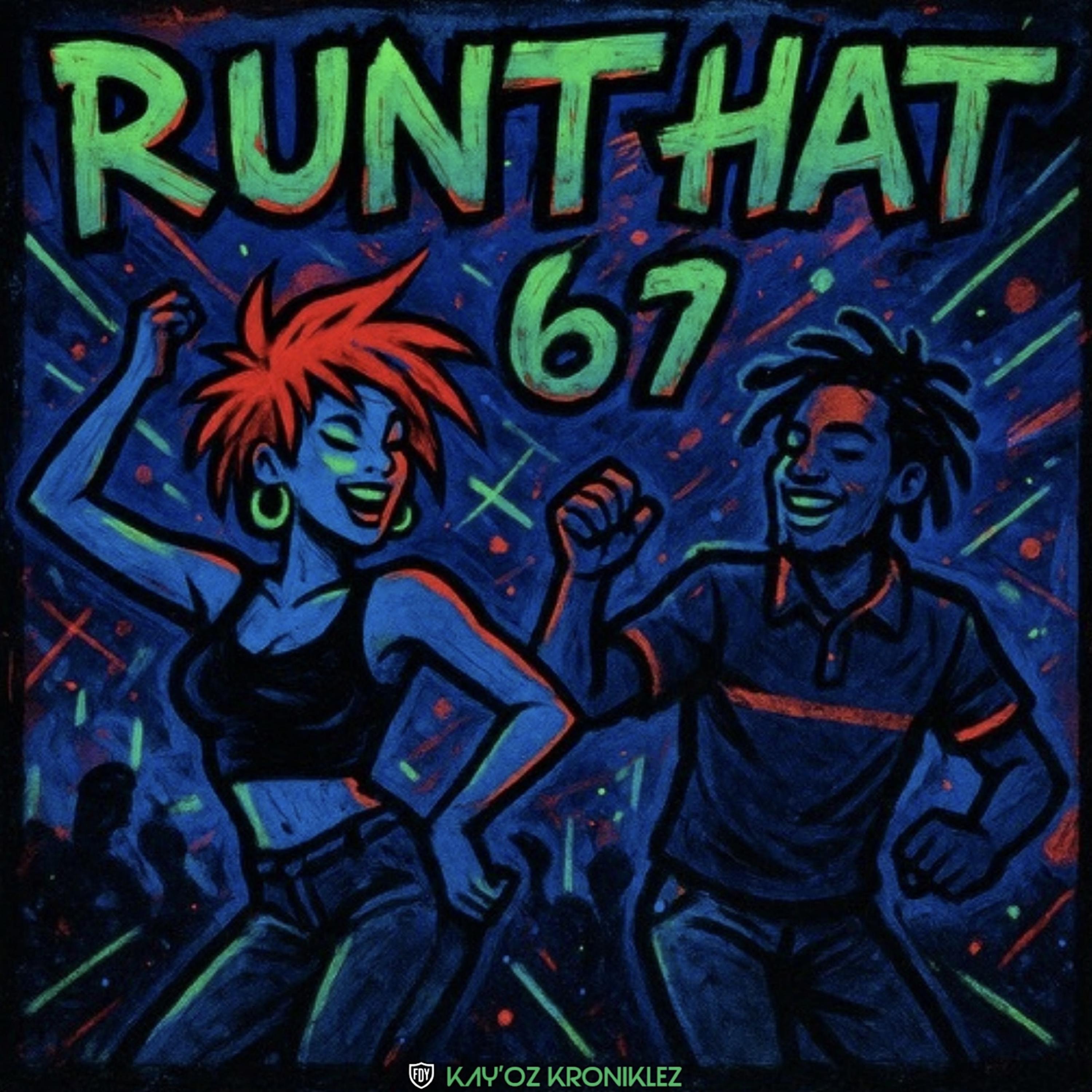 R U N T H A T (6 7) artwork