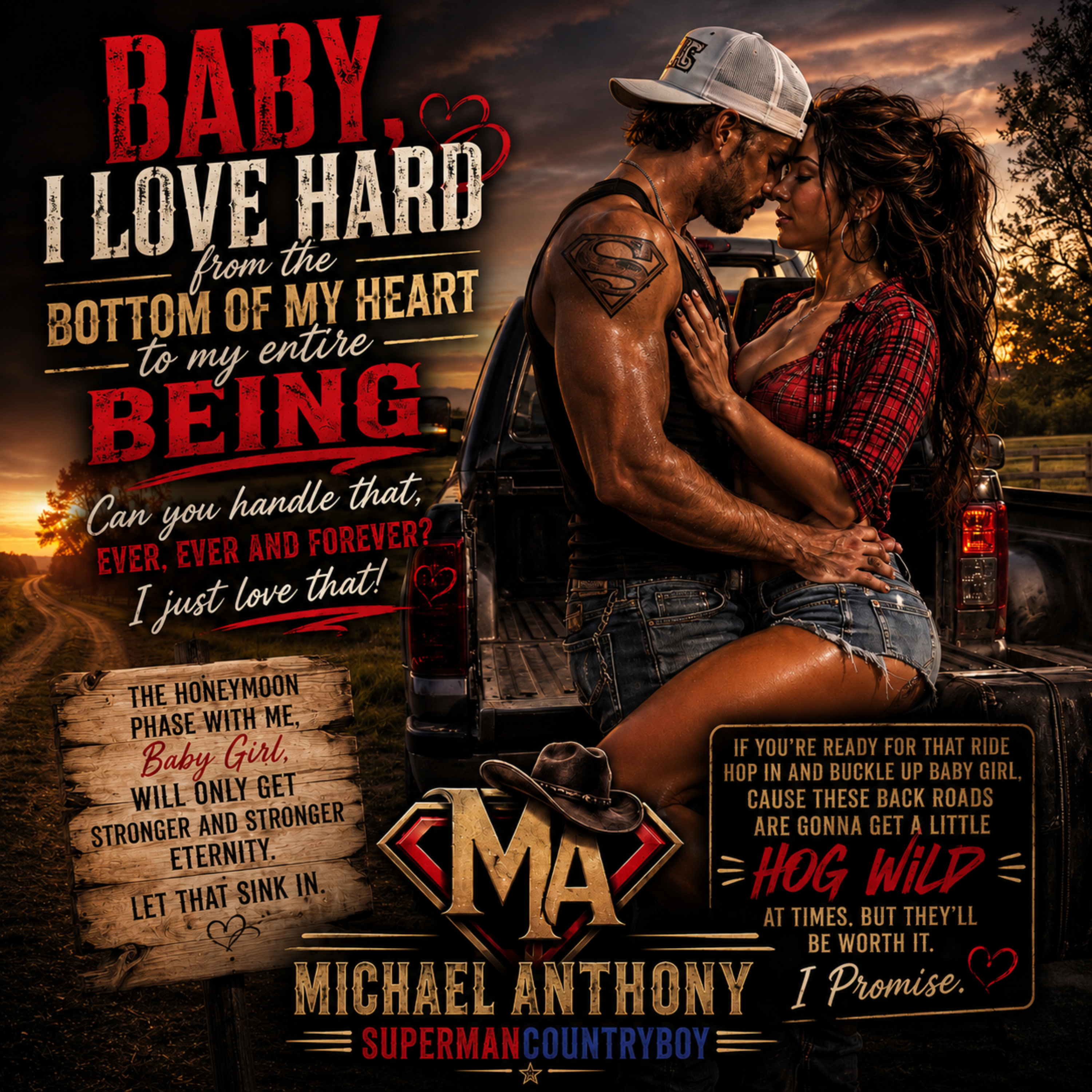 Baby, I Love Hard From The Bottom Of My Heart To My Entire Being. CanYou HandleThat? by Michael Anthony SupermanCountryboy cover art