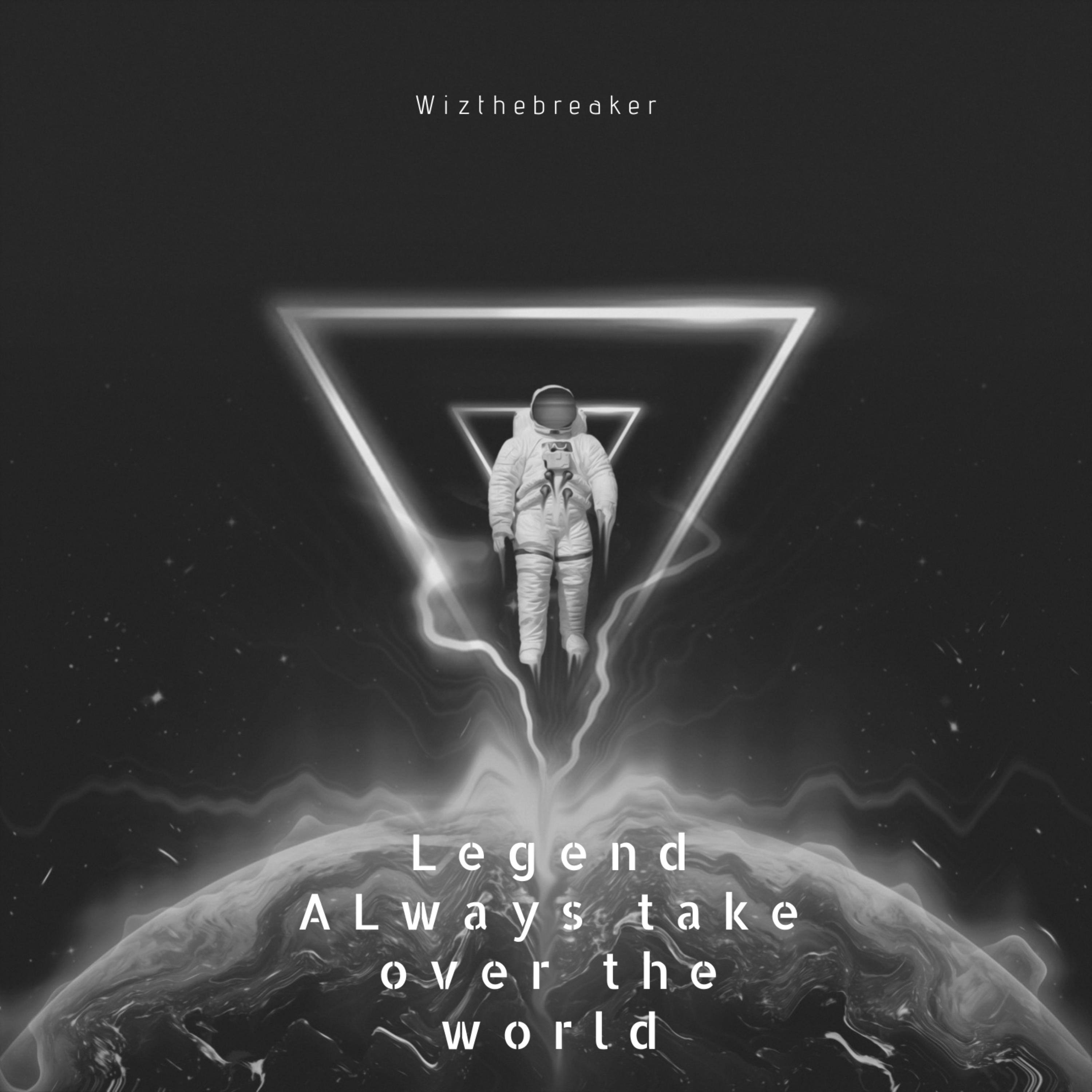 Legends Always Take Over The World artwork