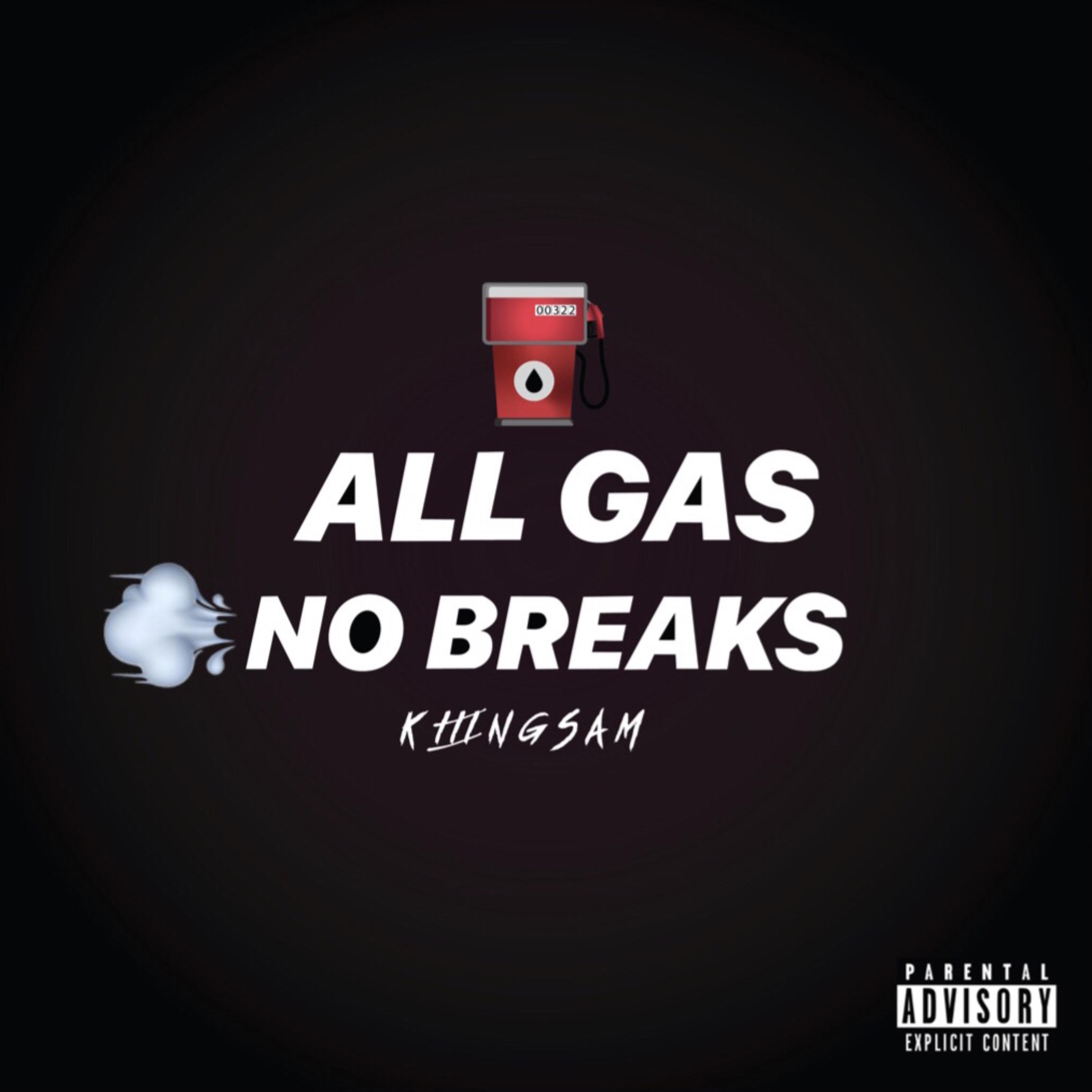 ALL GAS NO BREAKS by KIIINGSAM cover art