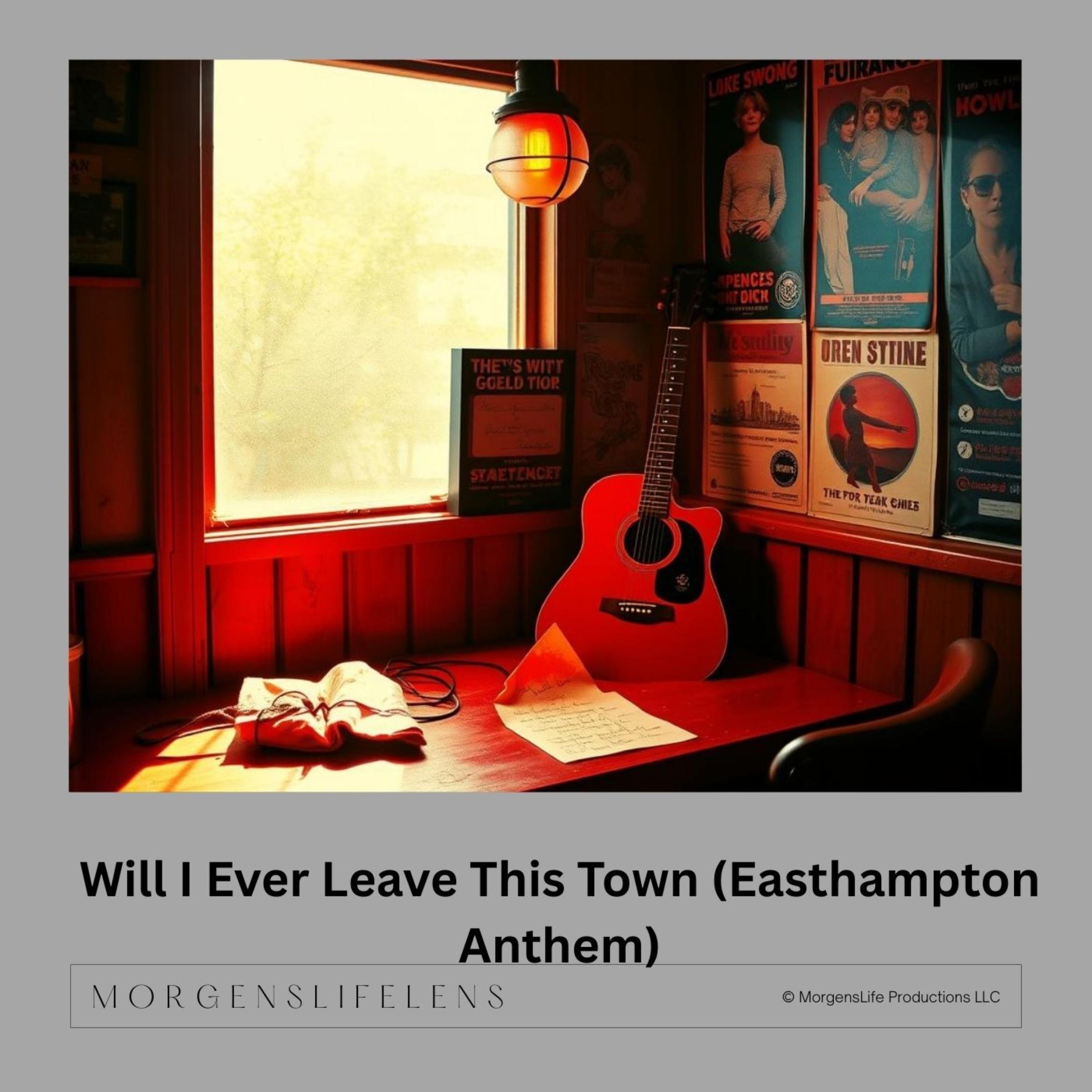 Will I Ever Leave This Town (Easthampton Anthem) artwork