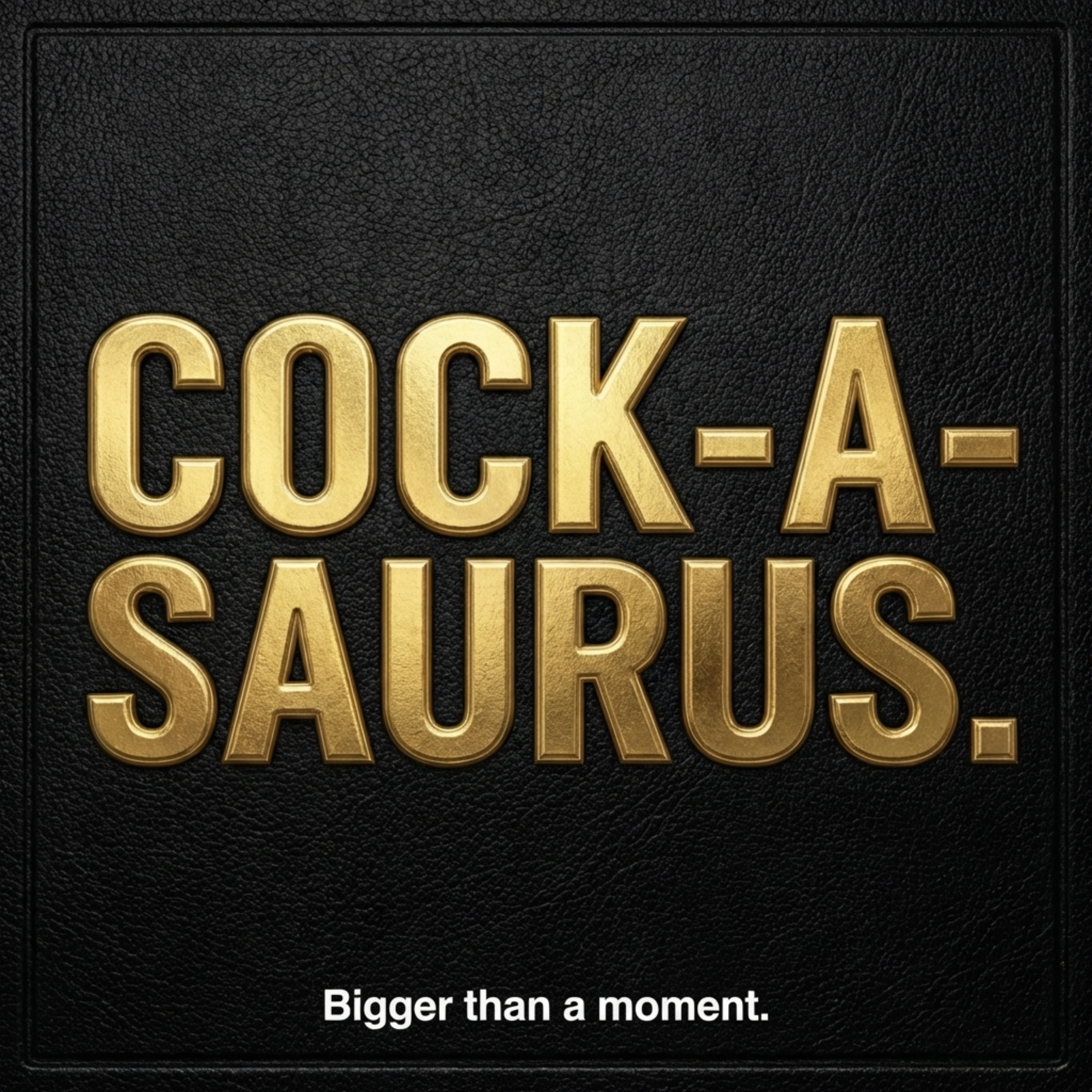 COCK-A-SAURUS artwork