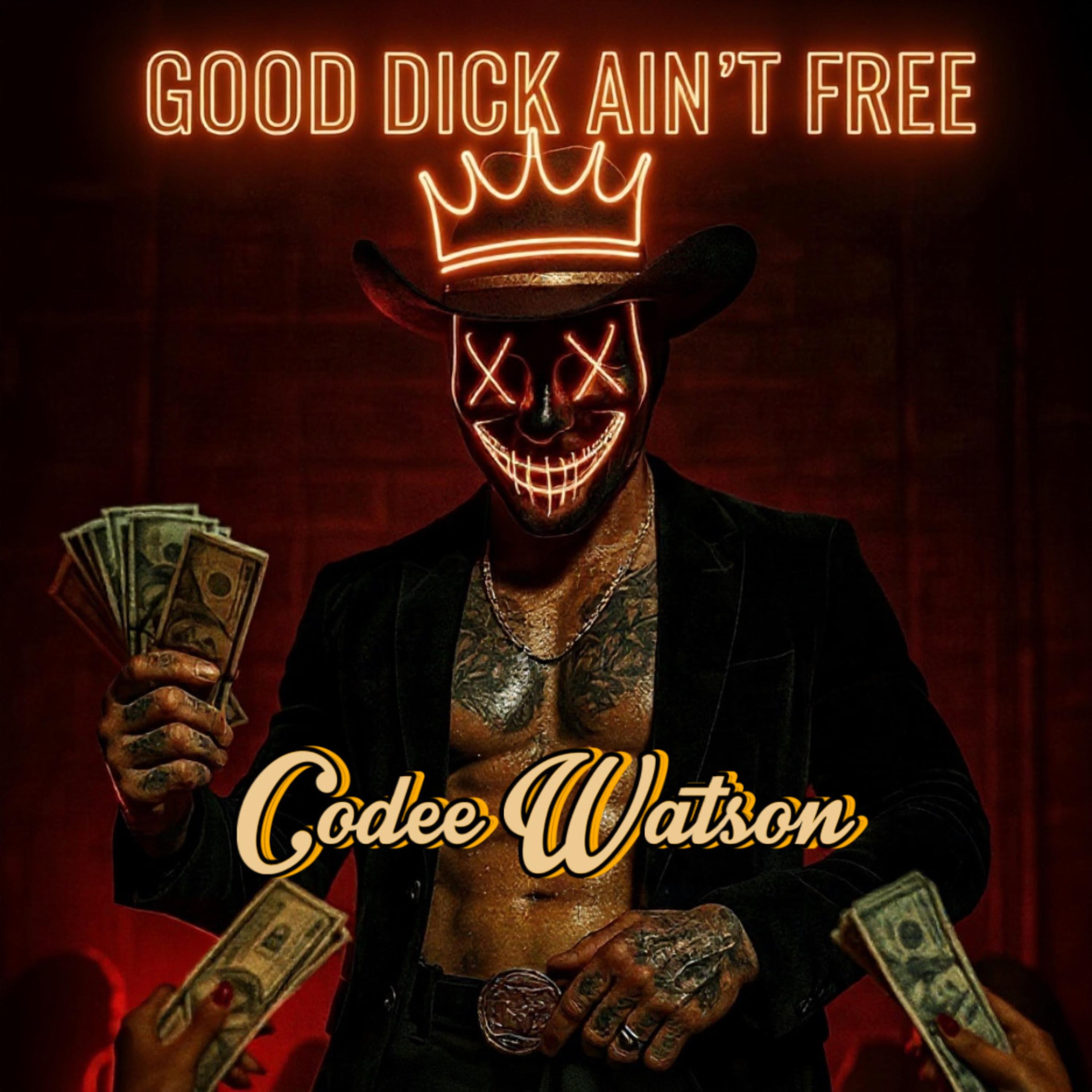 Good Dick Ain’t Free artwork