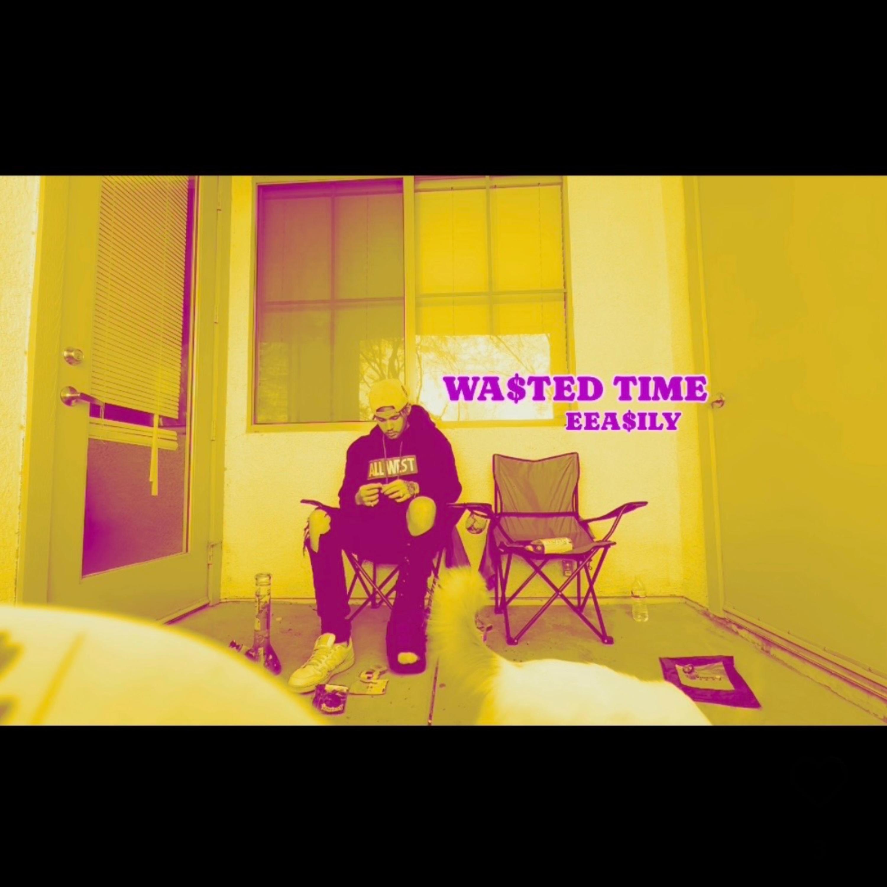 WA$TED TIME by EEA$ILY cover art