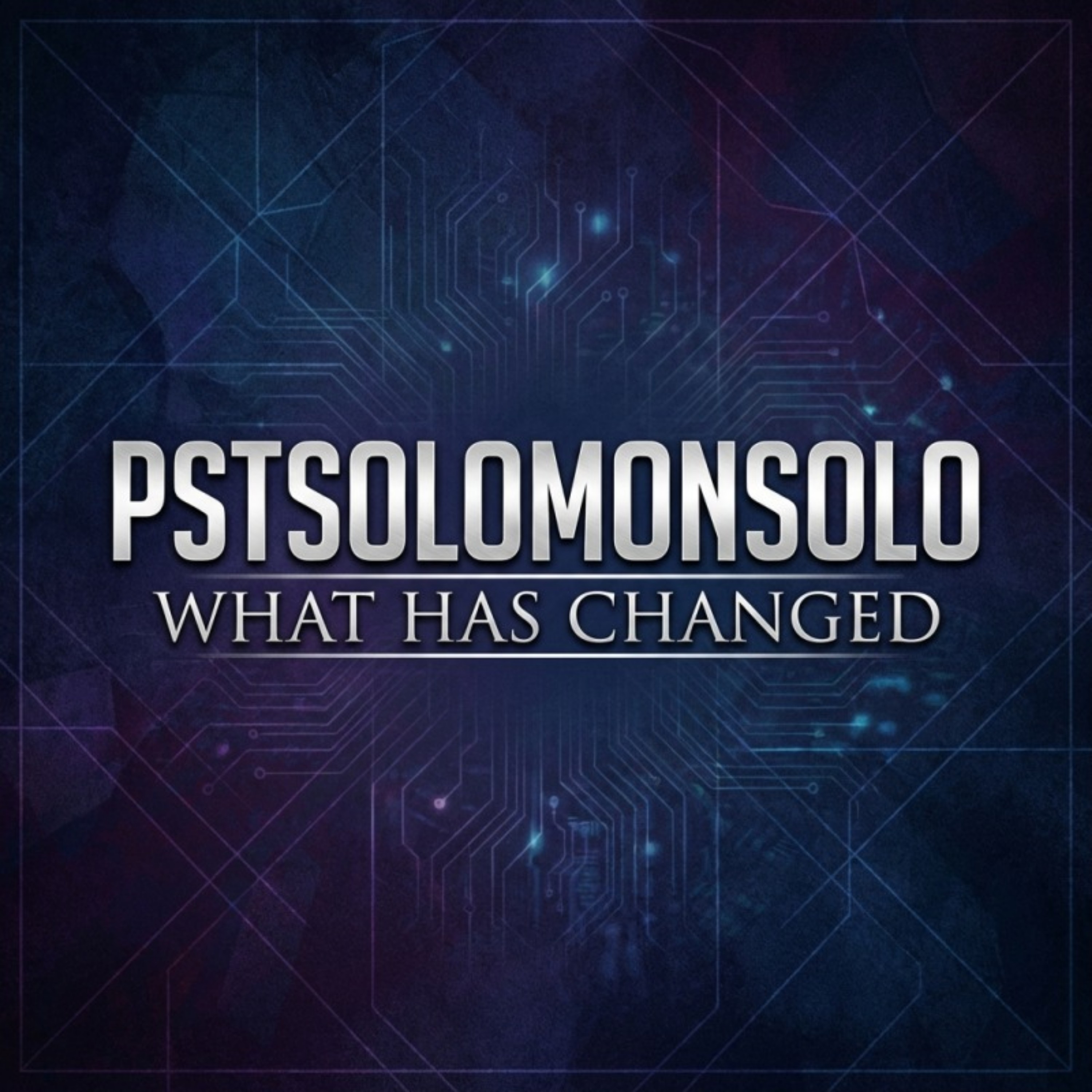 WHAT HAS CHANGED by PSTSOLOMONSOLO cover art