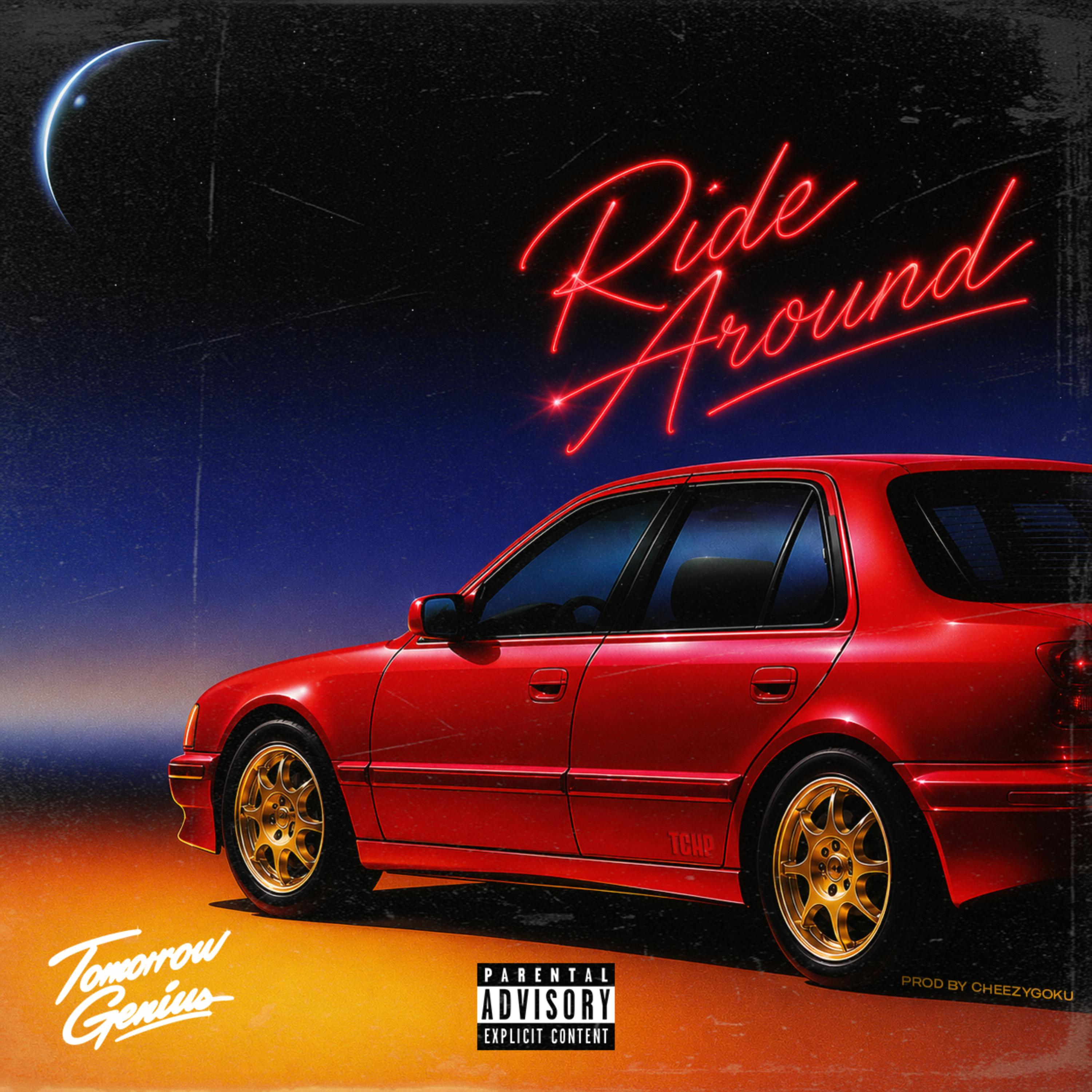 RIDE AROUND by Tomorrow Genius