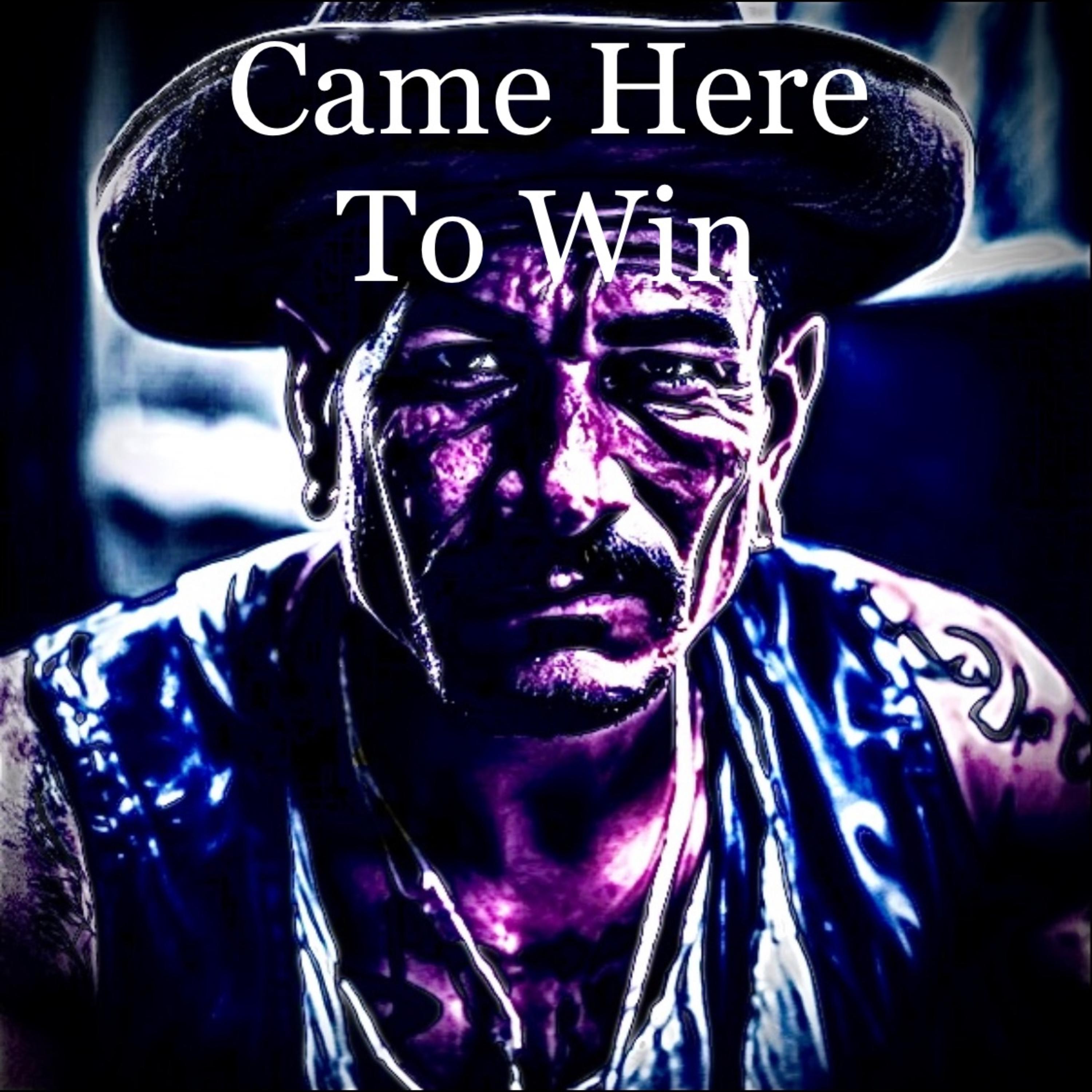 Came Here To Win artwork