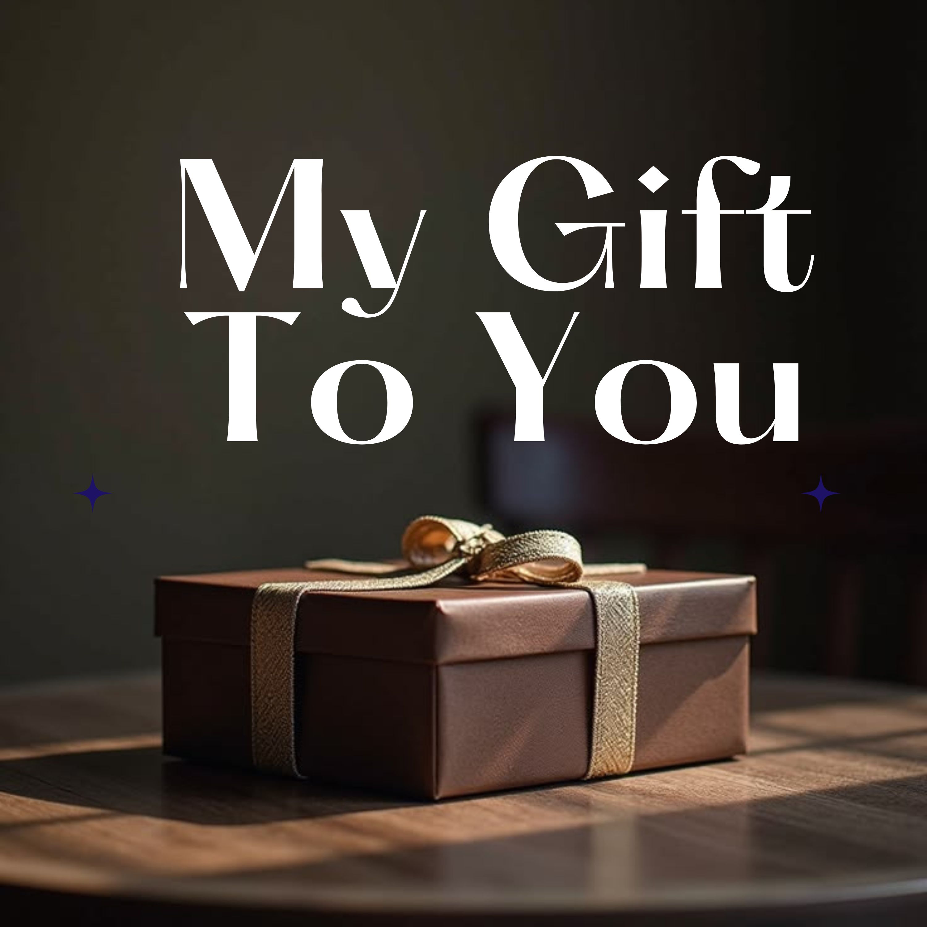 My Gift To You artwork