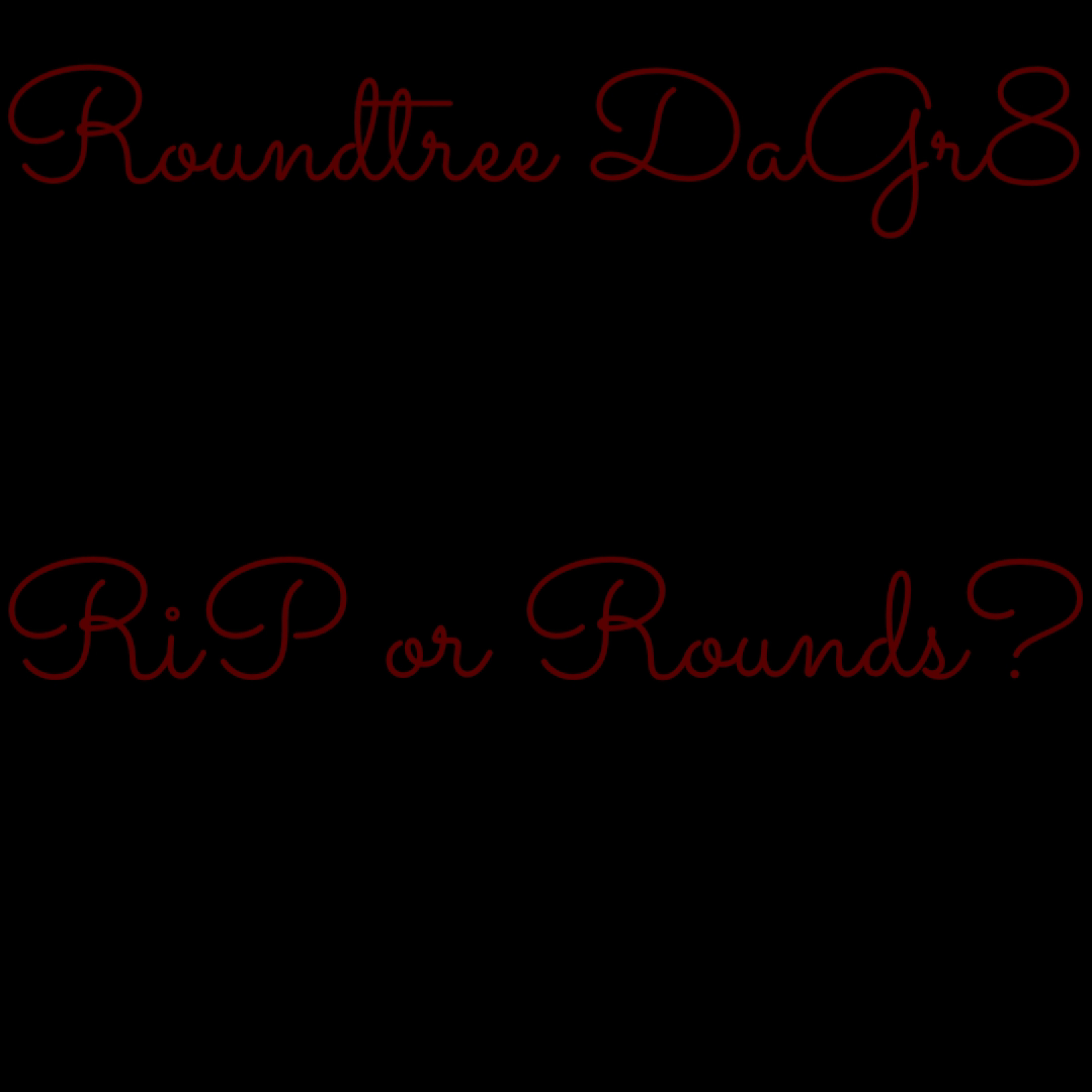 Rip Or Roundz by Roundtree DaGr8 cover art