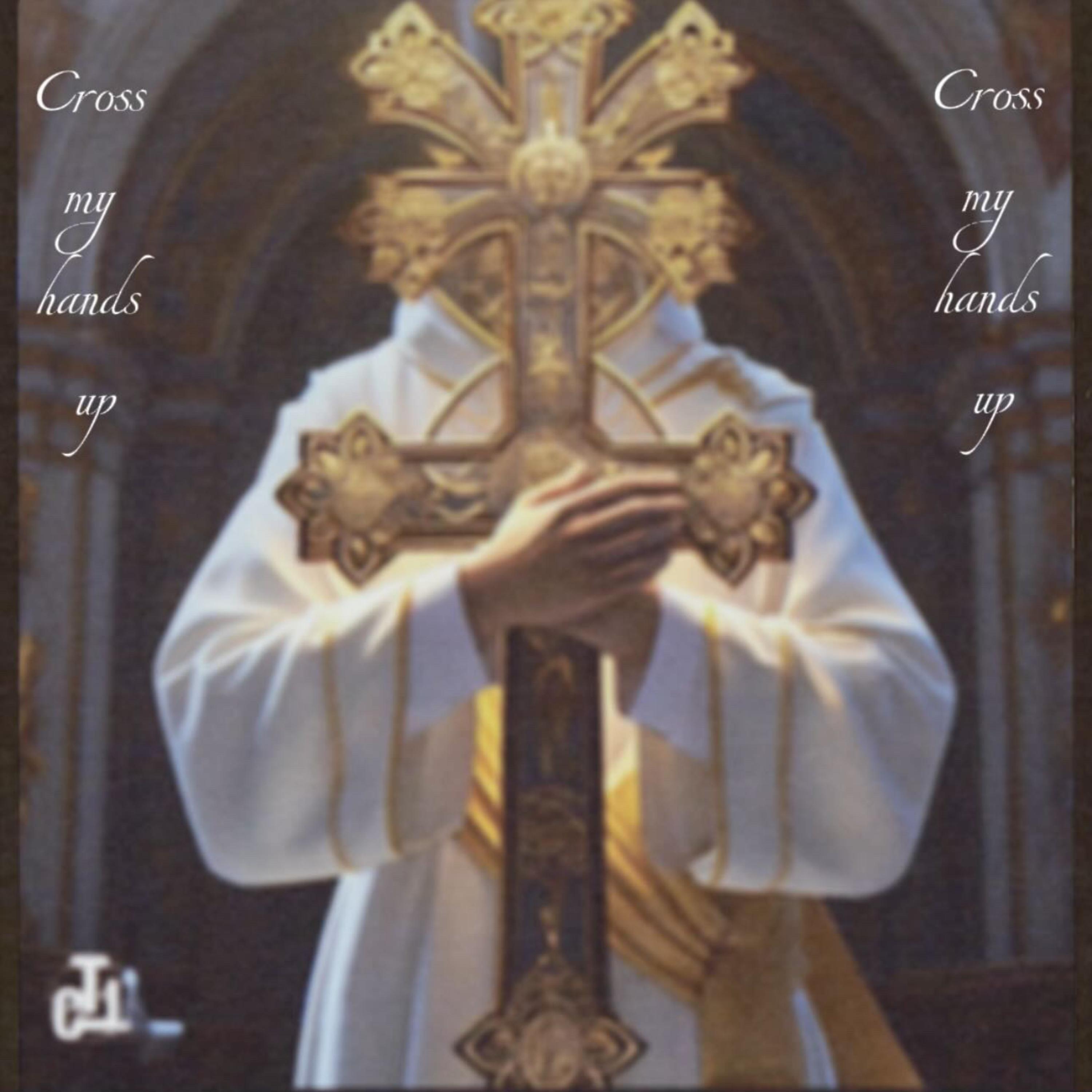 Cross My Hands Up artwork