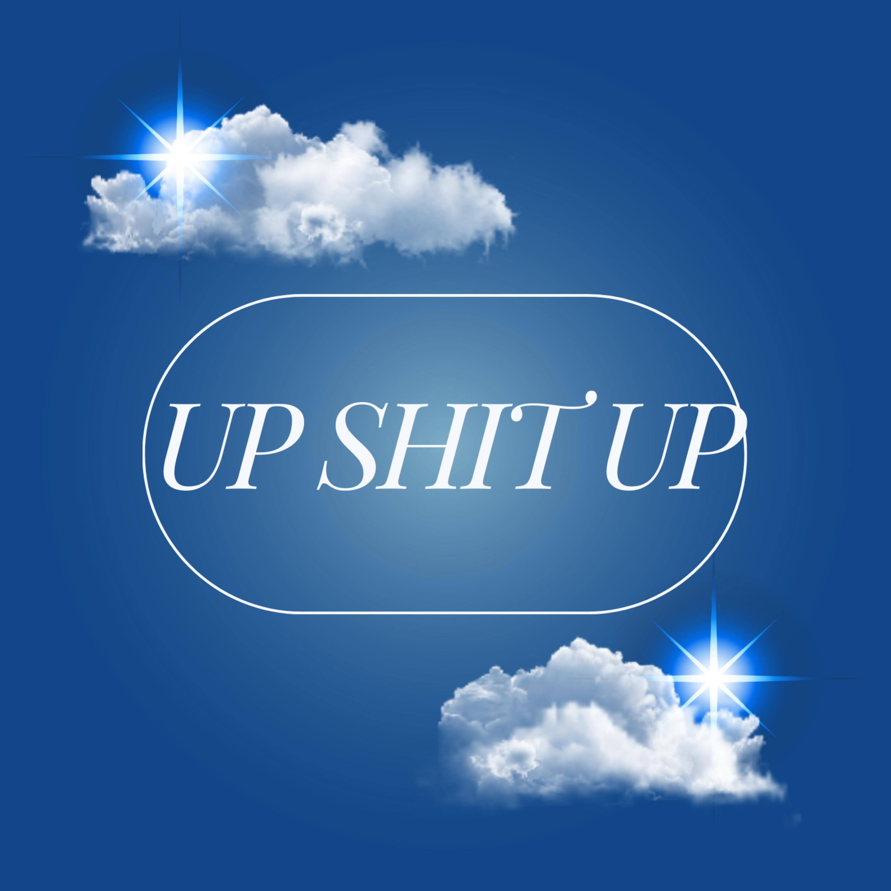UP SHIT UP artwork