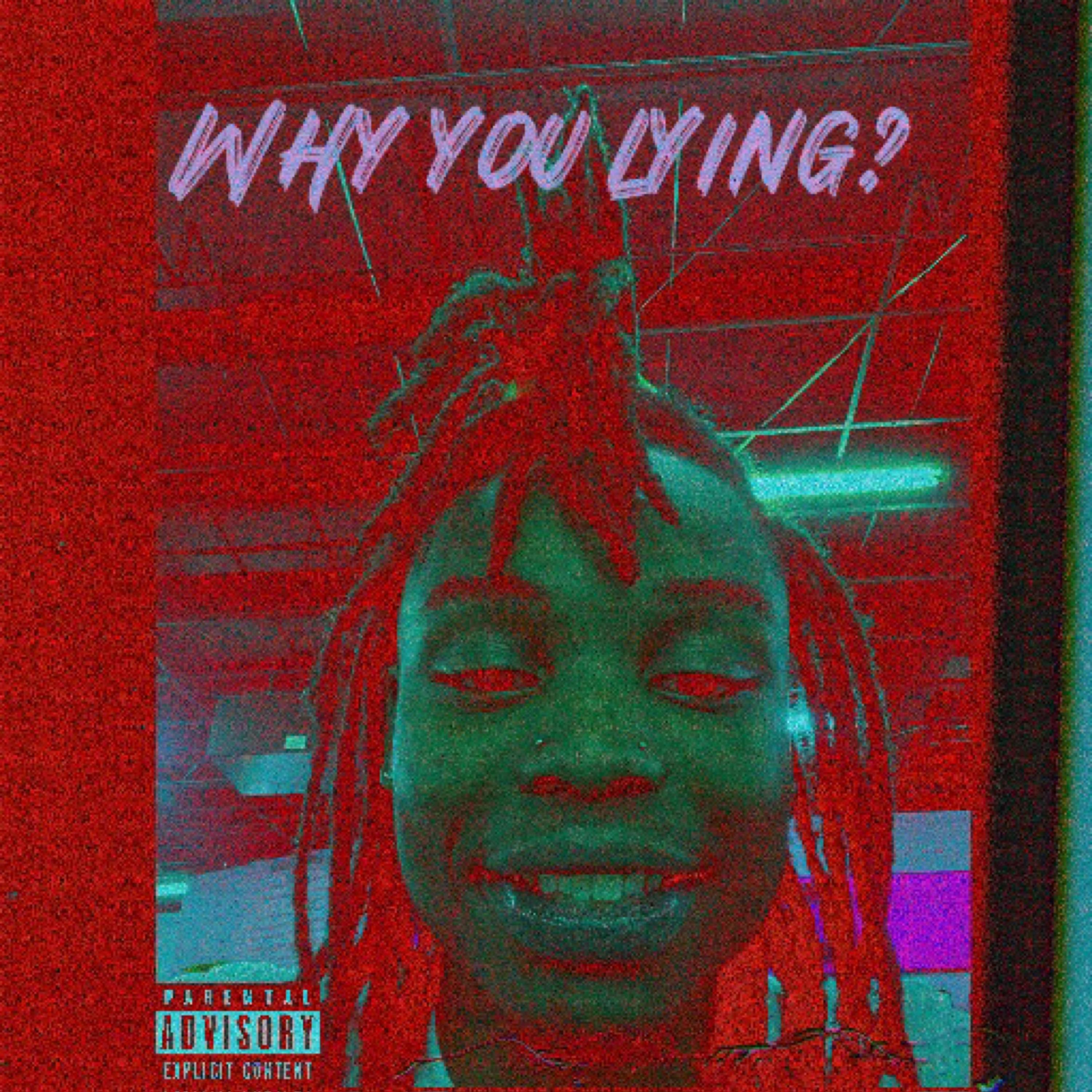 Why You Lyin? artwork