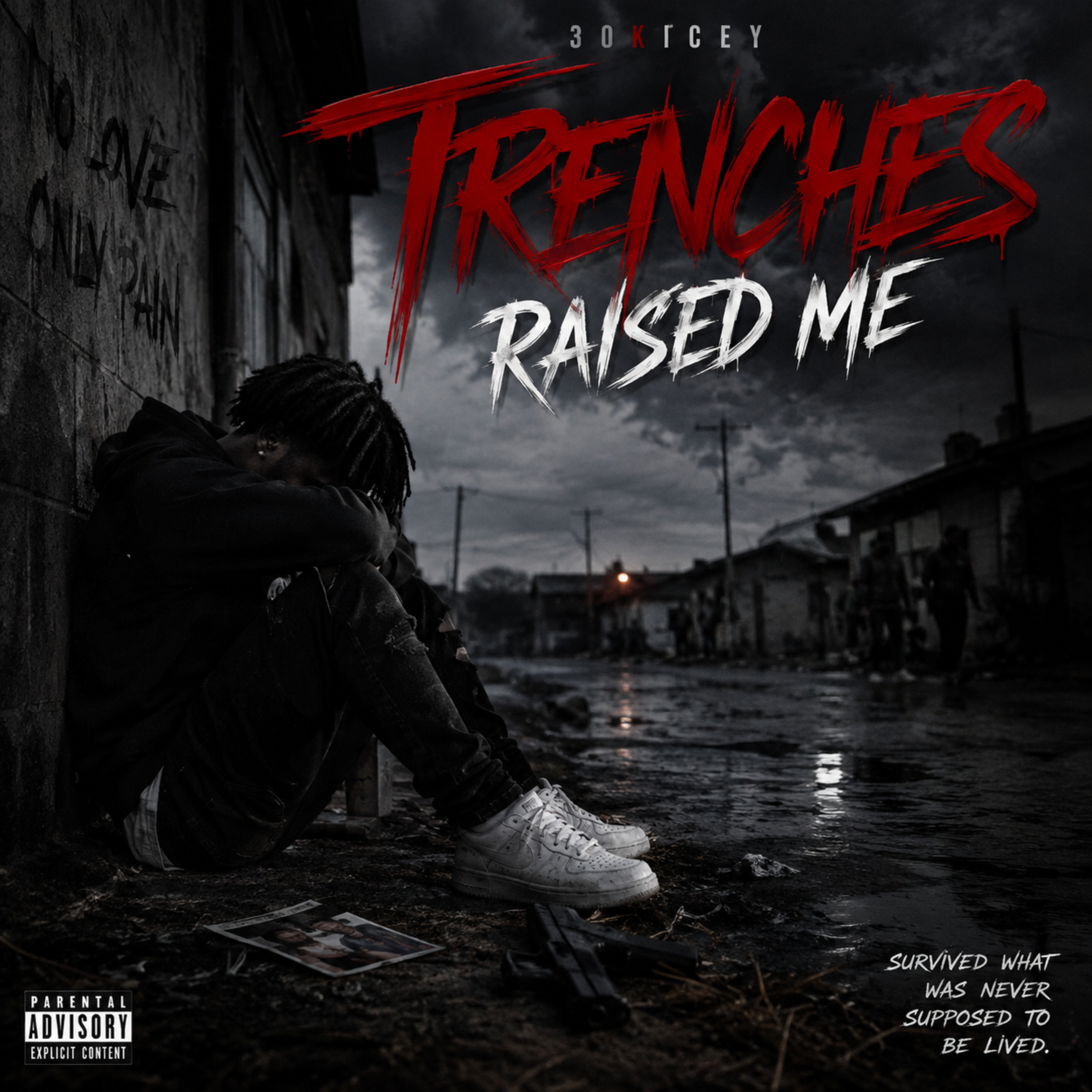 TRENCHES RAISED ME by 30kicey cover art