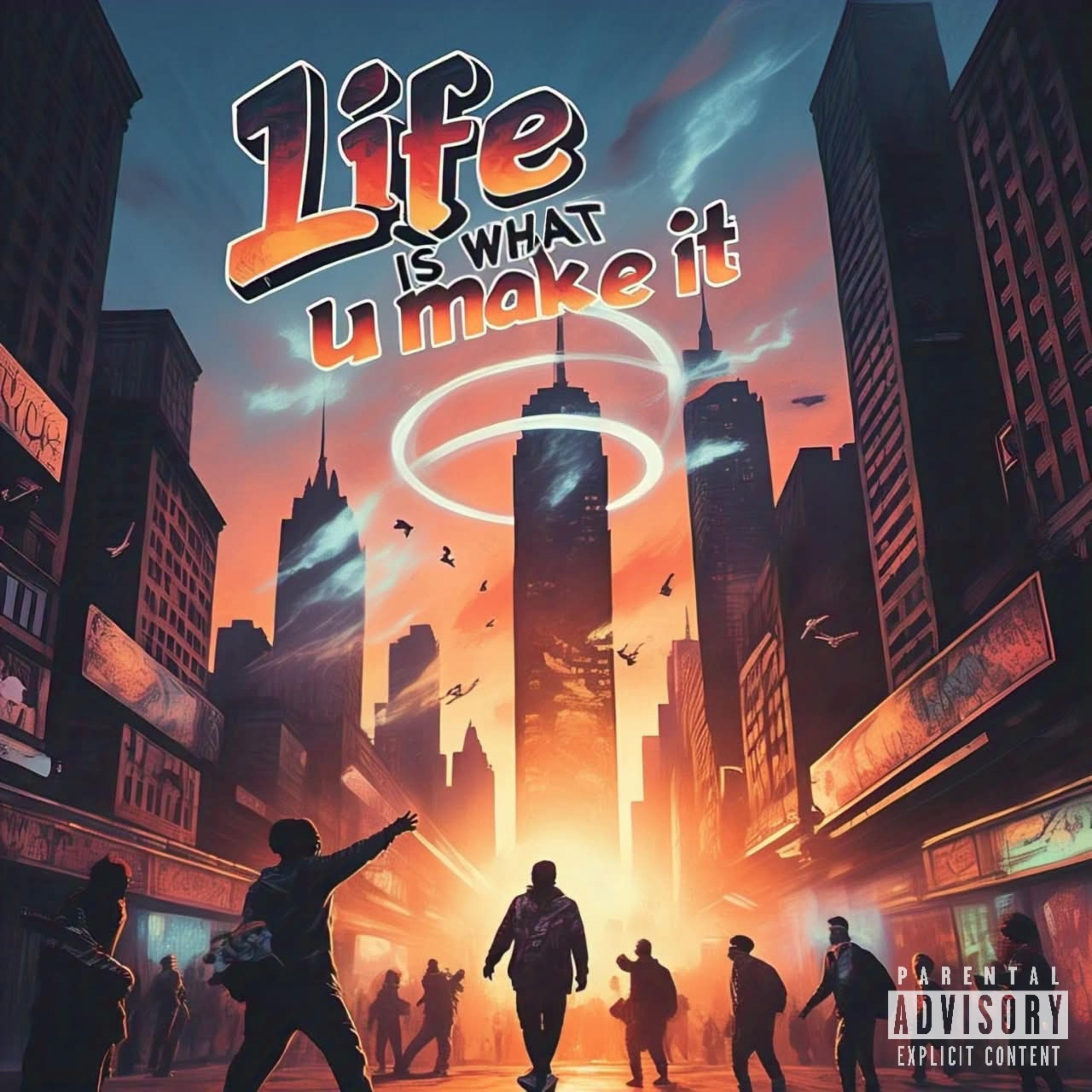 Life's what you make it artwork
